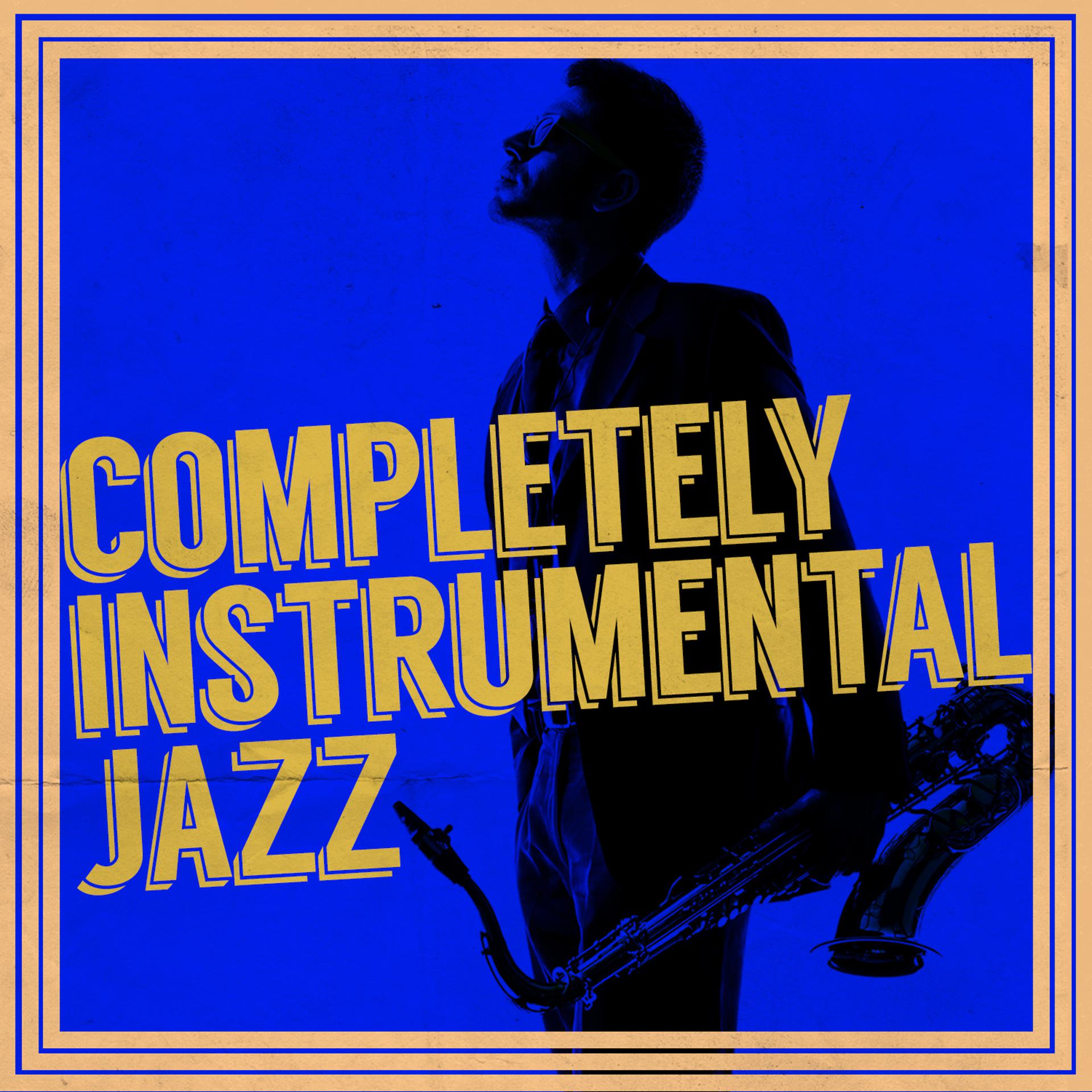Постер альбома Completely Instrumental Jazz