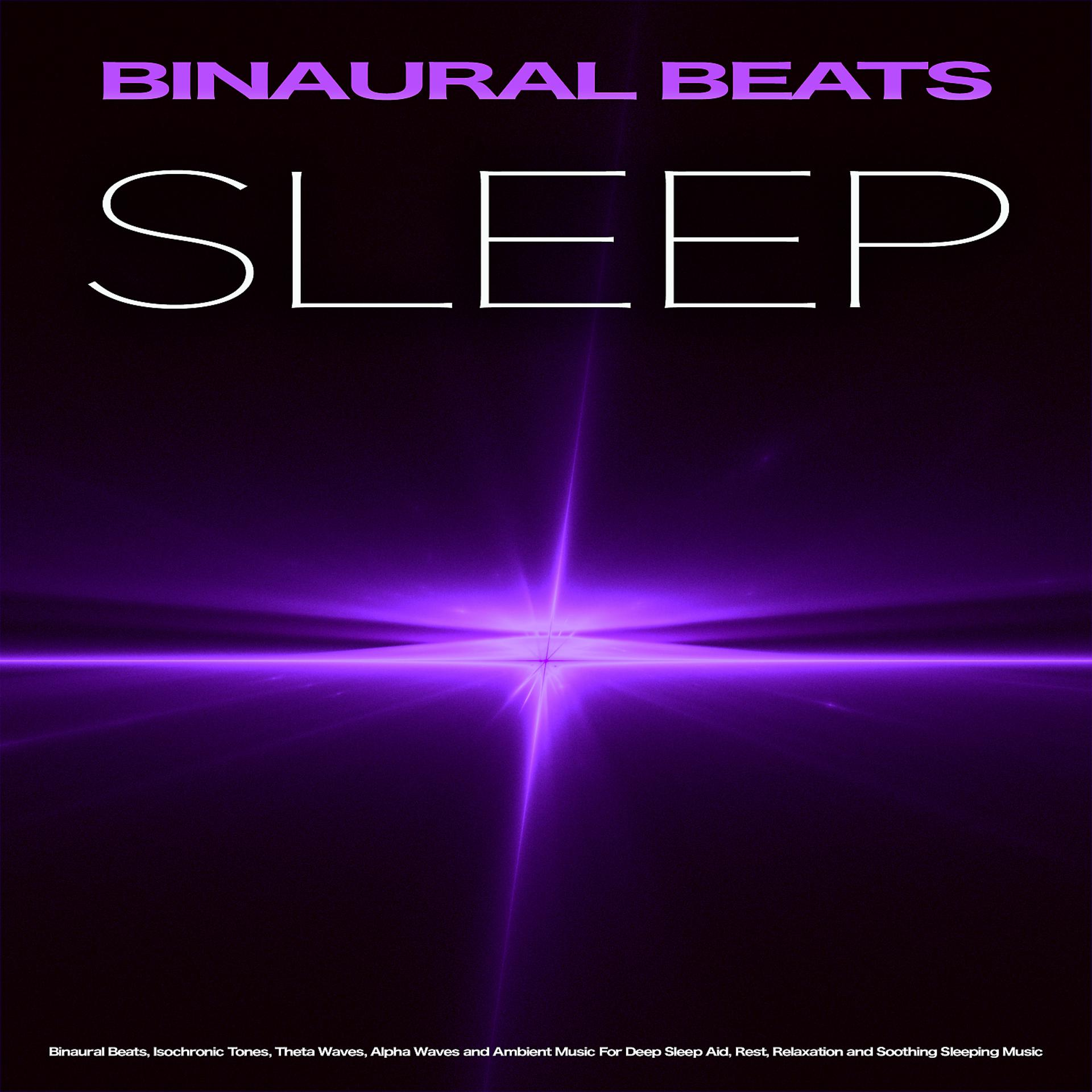 Постер альбома Binaural Beats Sleep: Binaural Beats, Isochronic Tones, Theta Waves, Alpha Waves and Ambient Music For Deep Sleep Aid, Rest, Relaxation and Soothing Sleeping Music