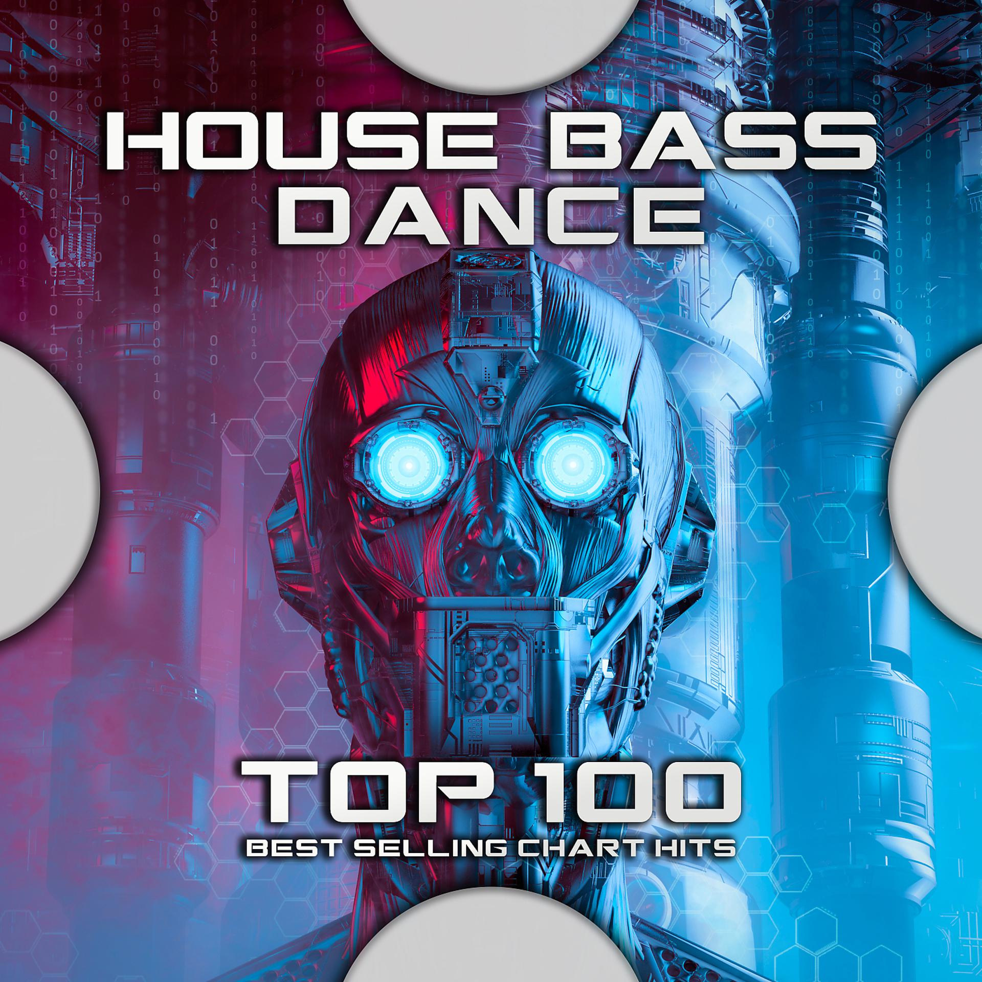 Постер альбома House Bass Dance Club Top 100 Best Selling Chart Hits