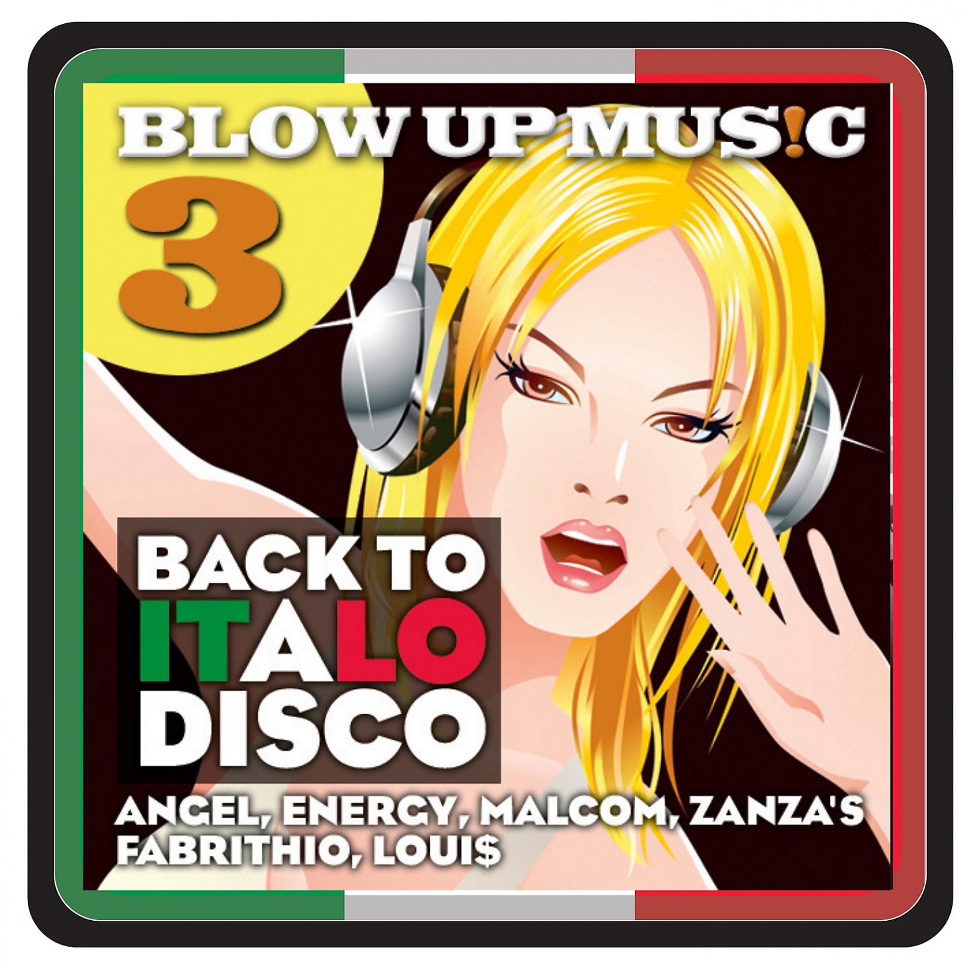 Постер альбома Blow Up Disco, Vol. 3: Back to Italodisco