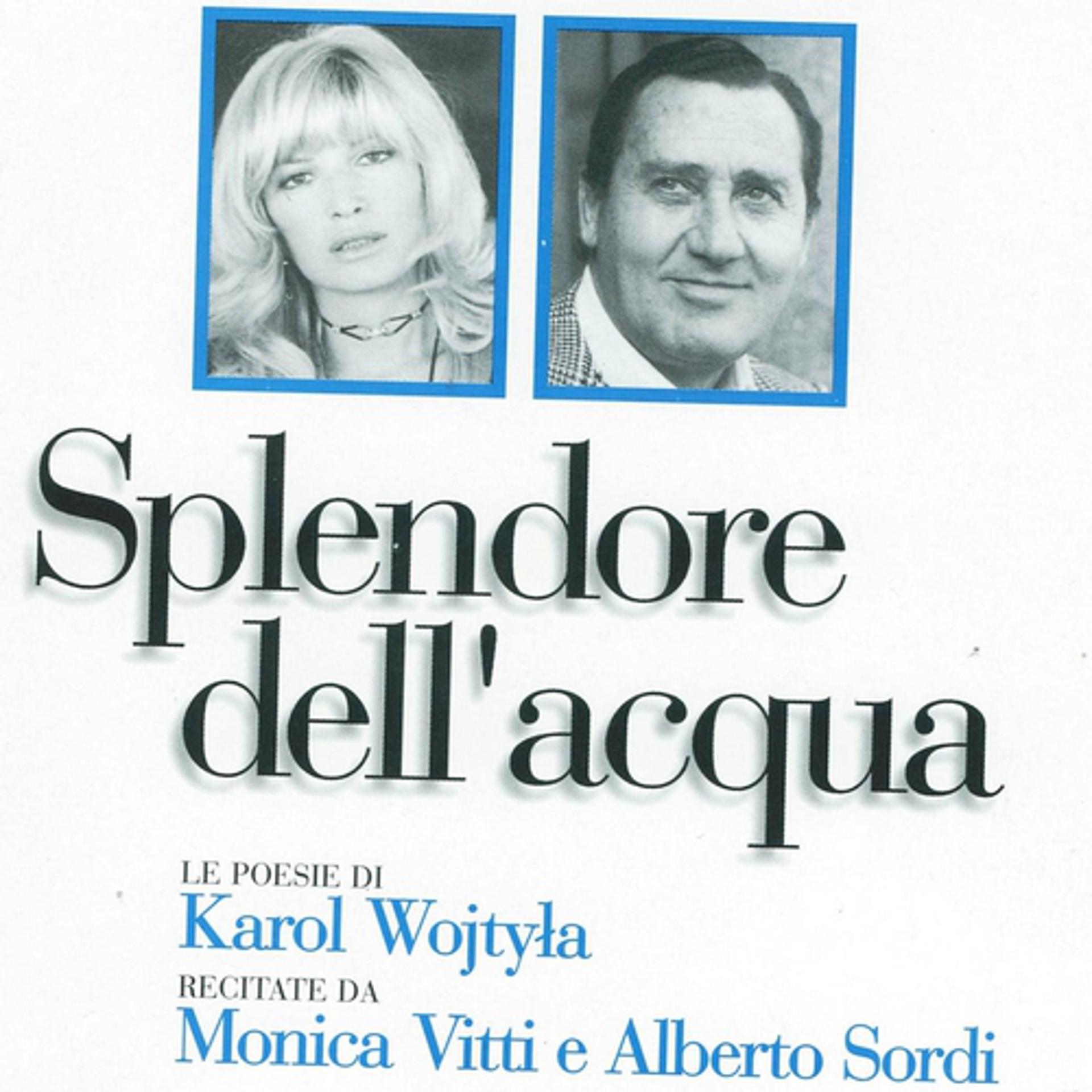 Постер альбома Splendore dell'acqua (Le poesie di Karol Wojtyla, Papa Giovanni Paolo II, recitate da Monica Vitti ed Alberto Sordi)