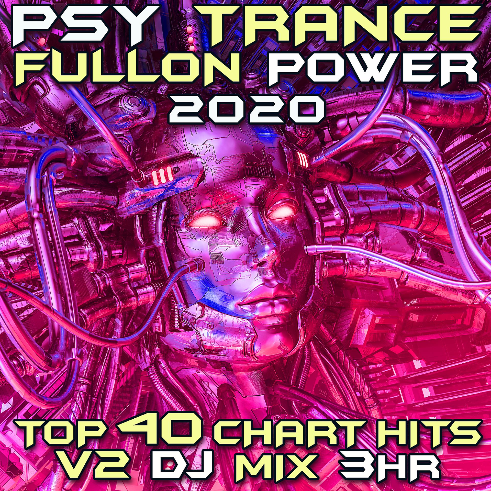 Постер альбома Psy Trance Fullon Power 2020 Top 40 Chart Hits V2 DJ Mix 3Hr