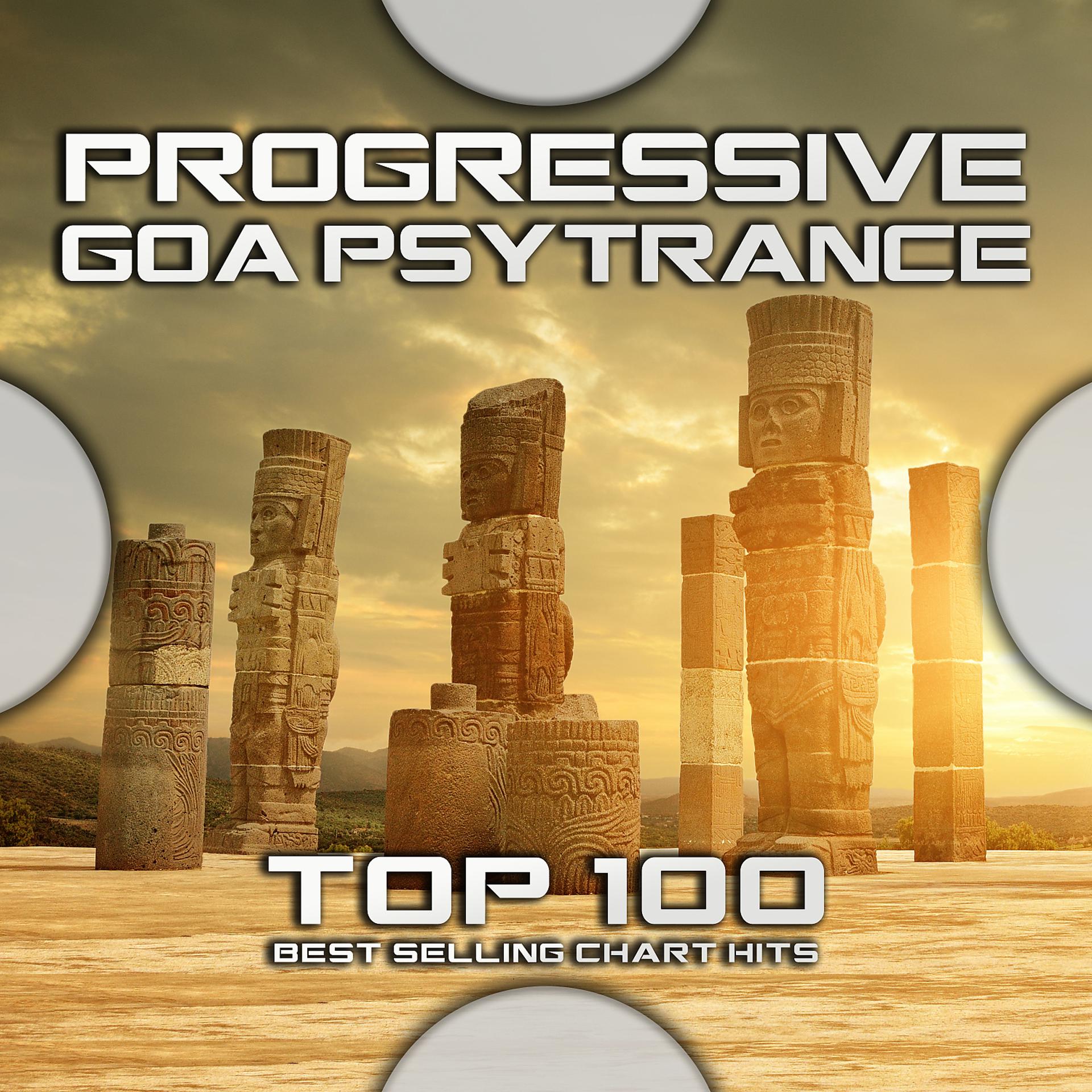 Постер альбома Progressive Goa Psytrance Top 100 Best Selling Chart Hits