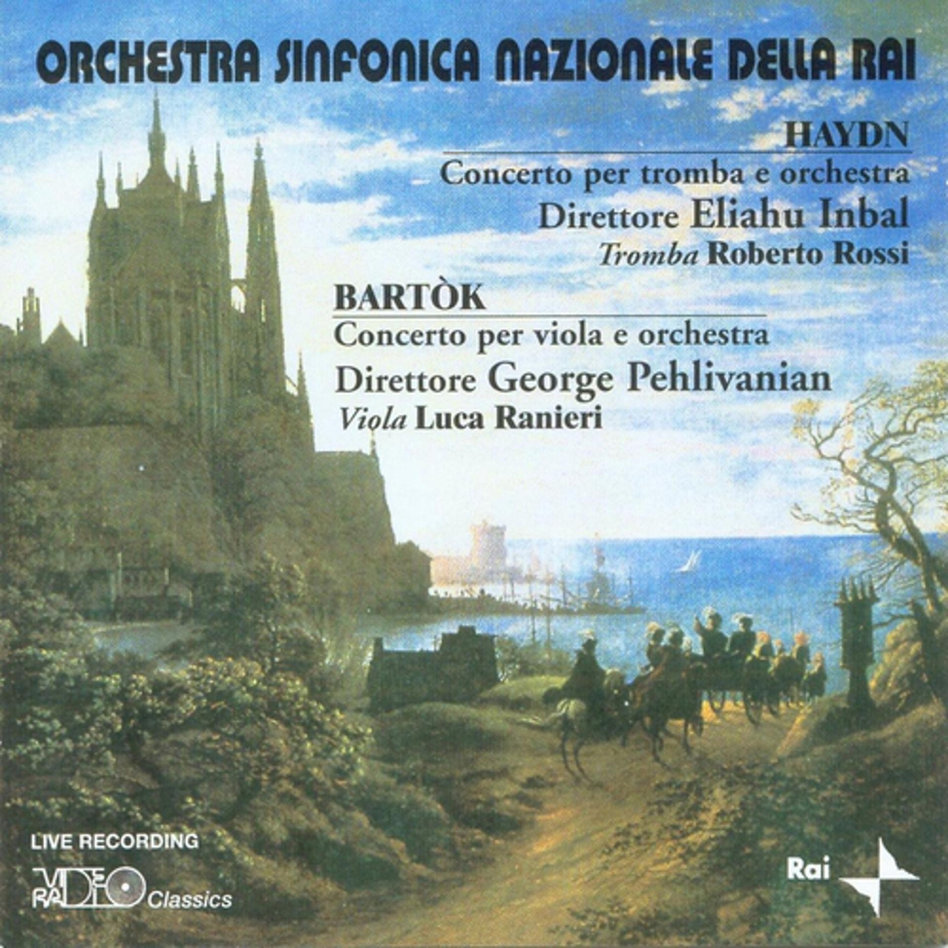 Постер альбома Haydn: Concerto Per Tromba E Orchestra - Bartòk: Concerto Per Viola E Orchestra