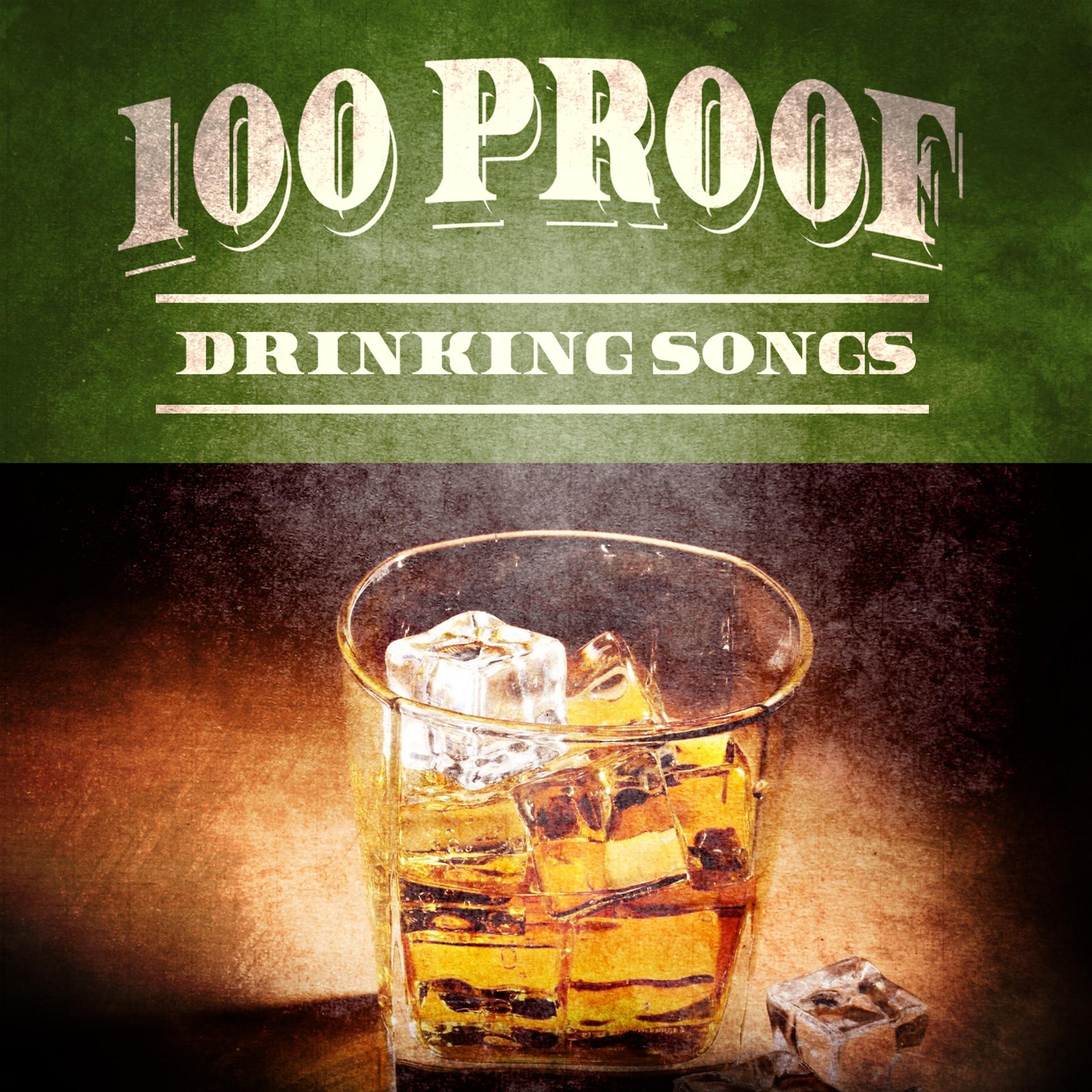 Постер альбома 100 Proof Drinking Songs