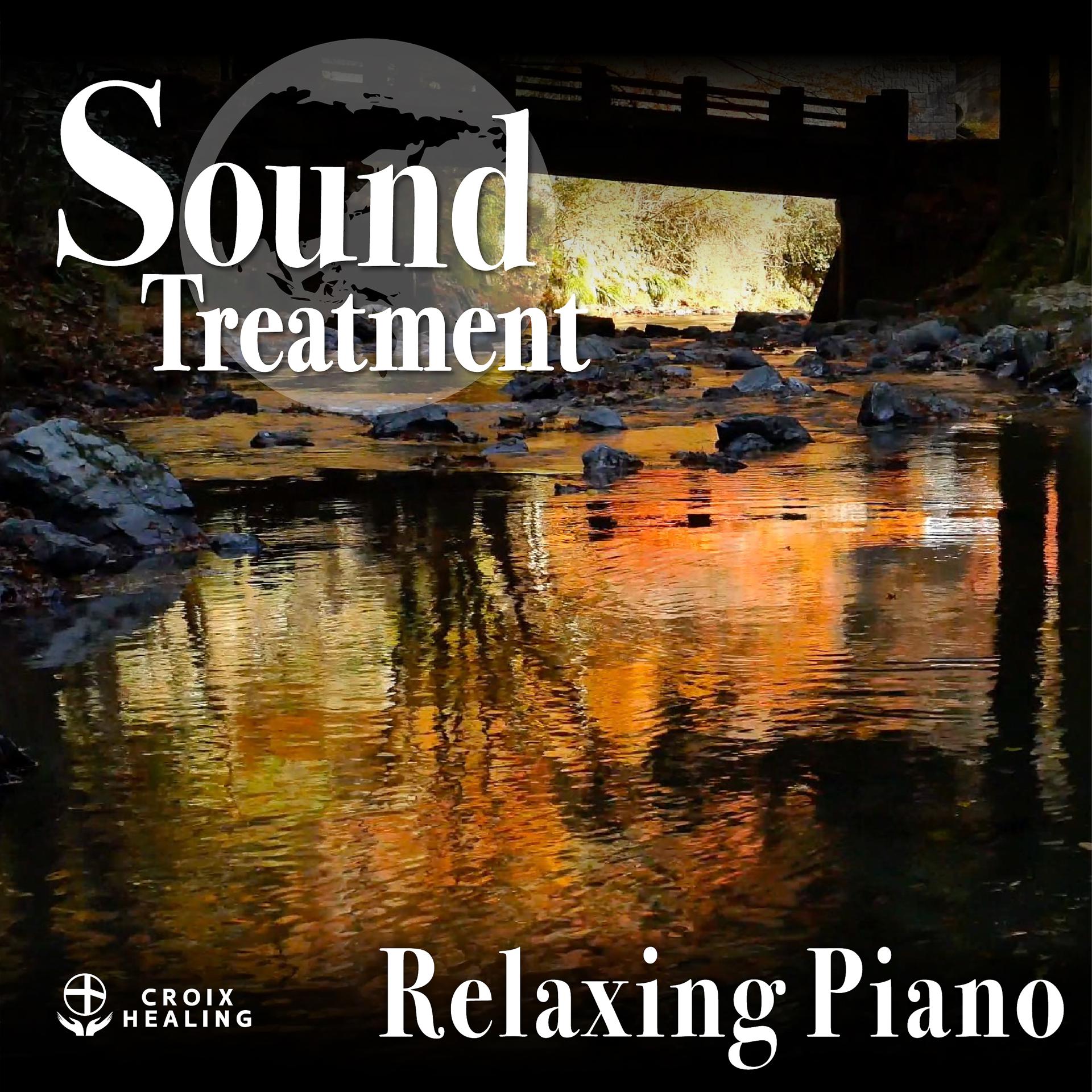 Постер альбома Sound Treatment 〜Relaxing Piano〜 (Croix Edit)