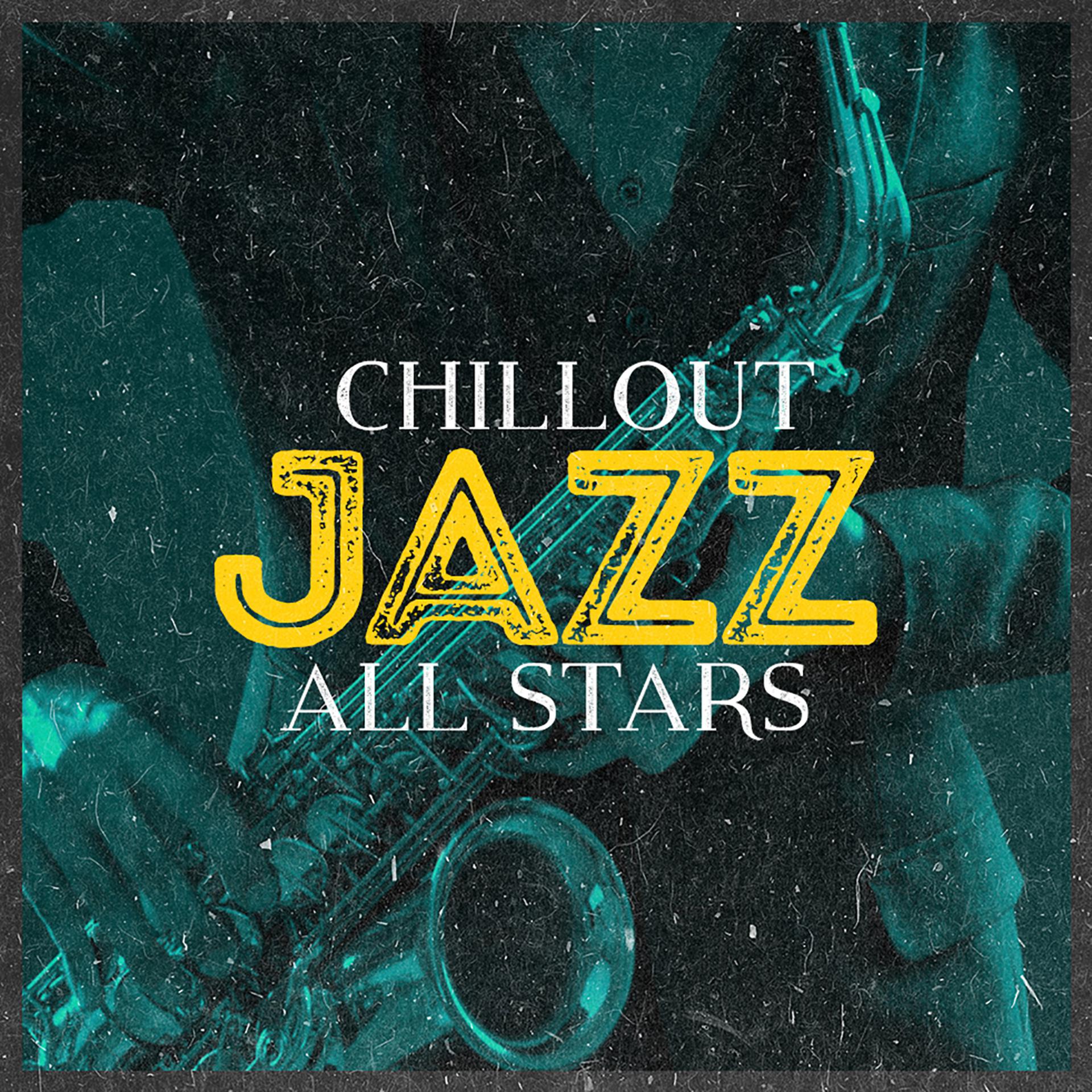 Постер альбома Chillout Jazz All Stars