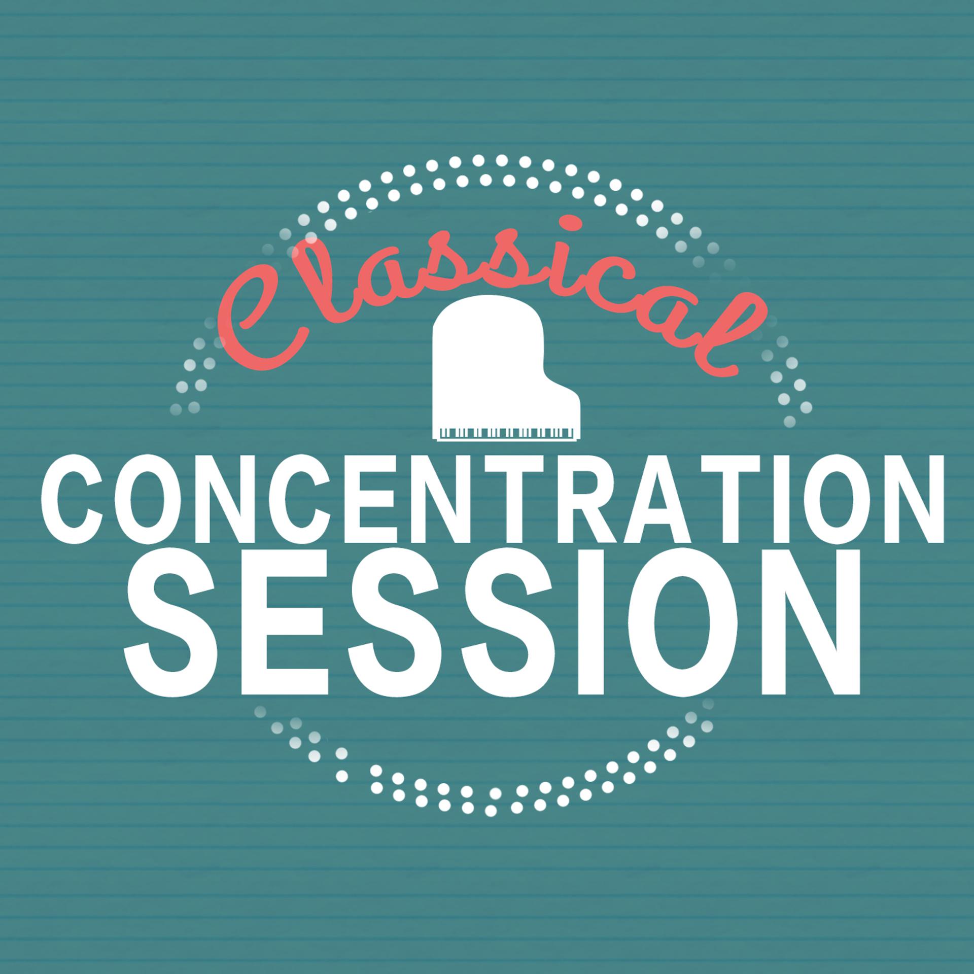 Постер альбома Classical Concentration Session