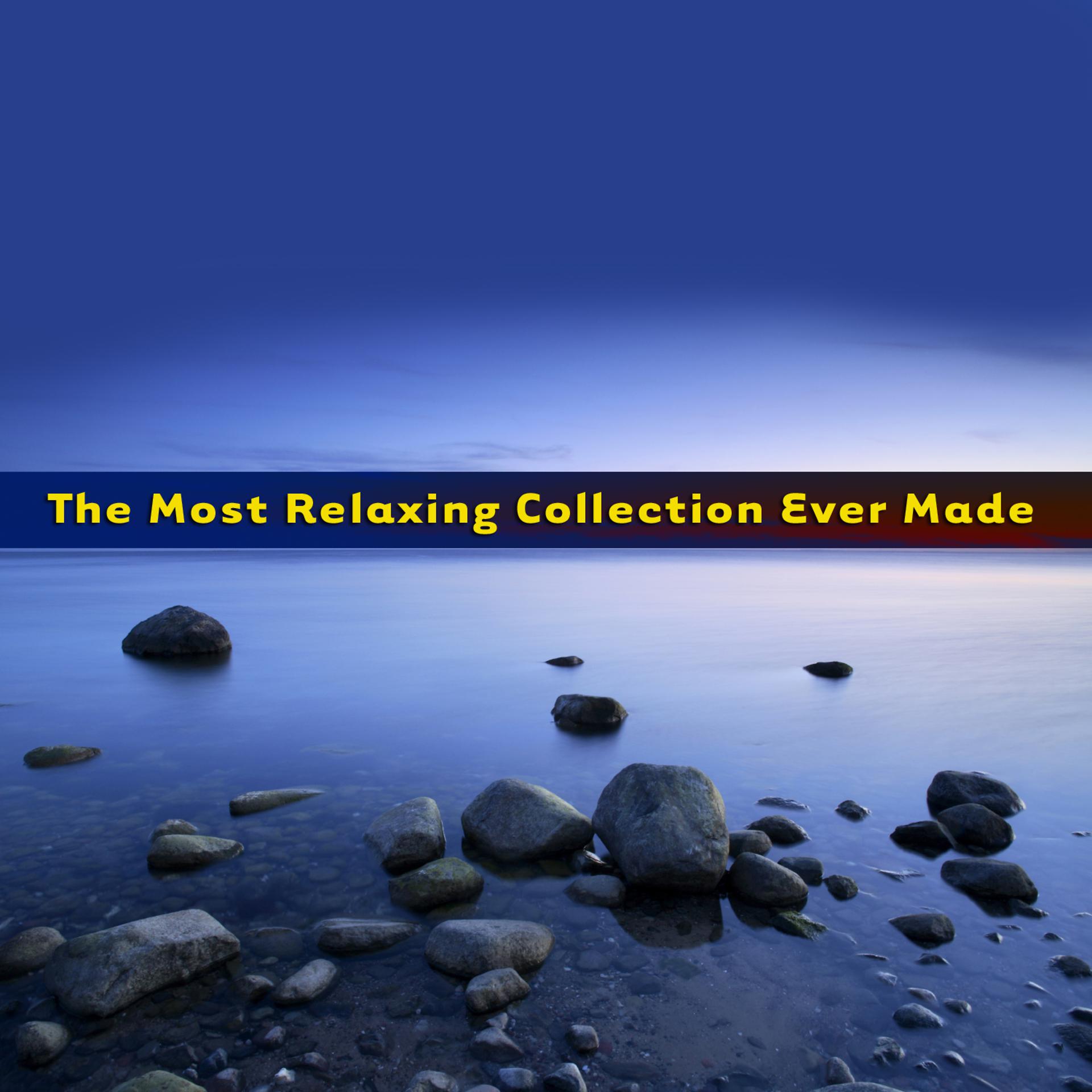 Постер альбома The Most Relaxing Collection Ever Made