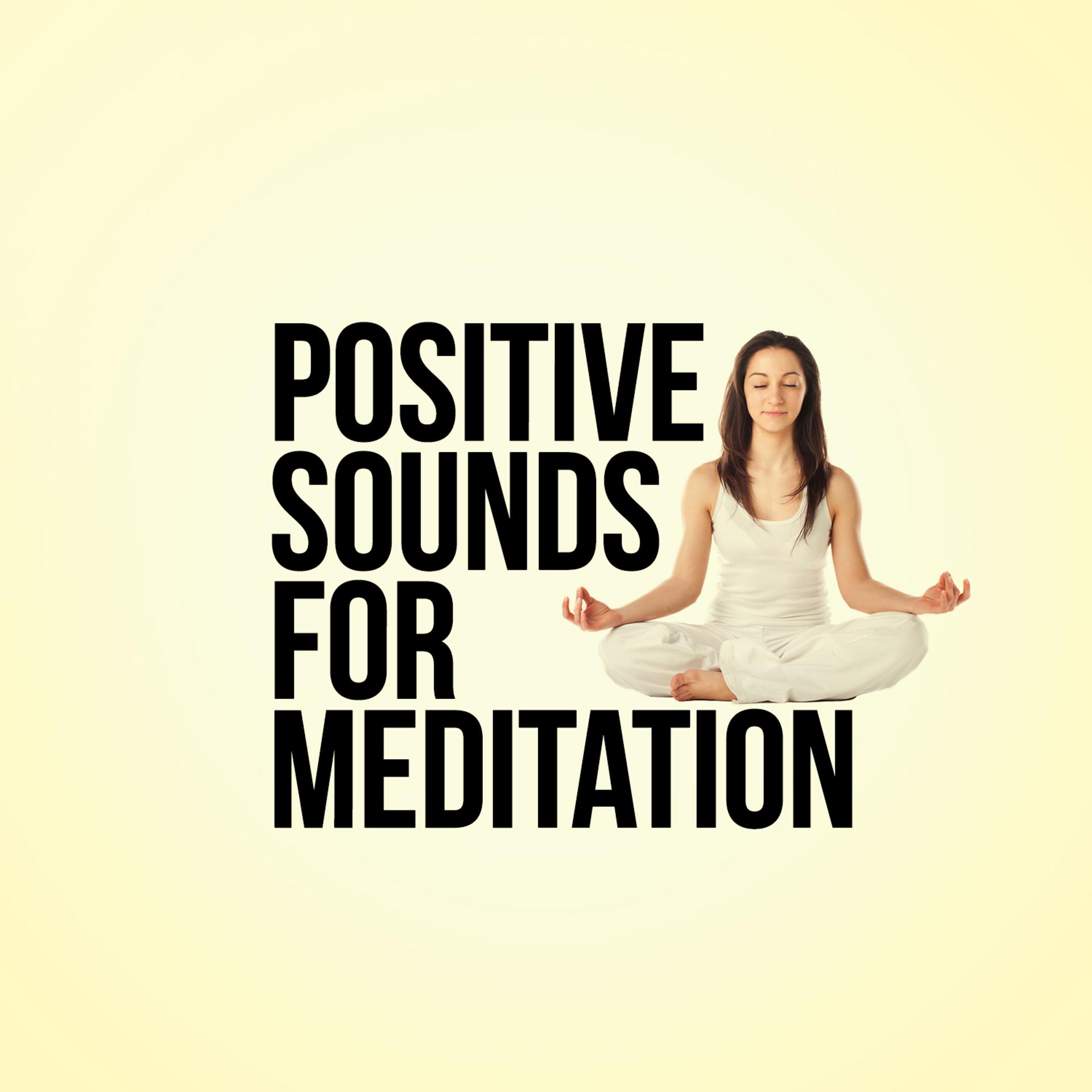 Постер альбома Positive Sounds for Meditation