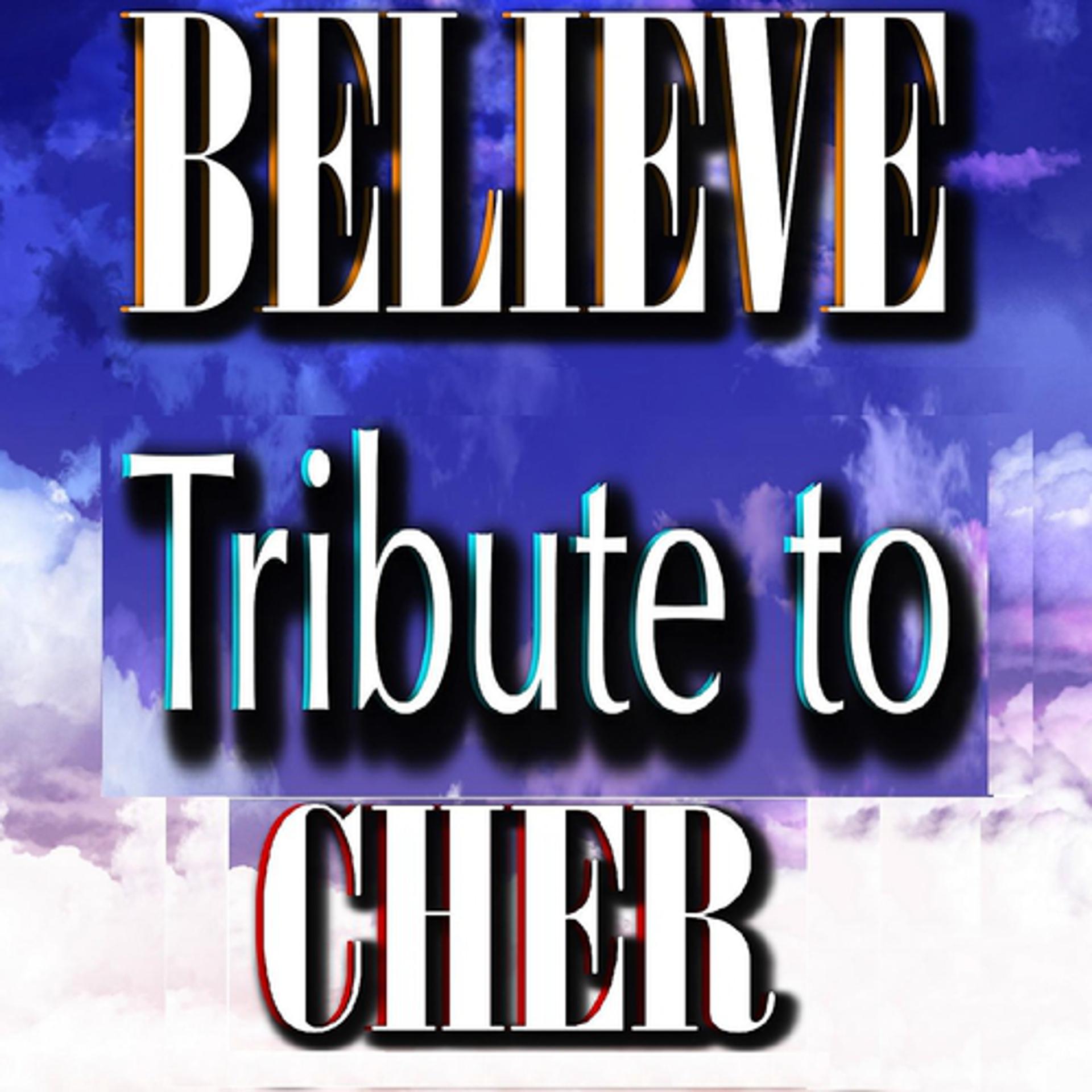 Постер альбома Believe (Tribute to Cher)