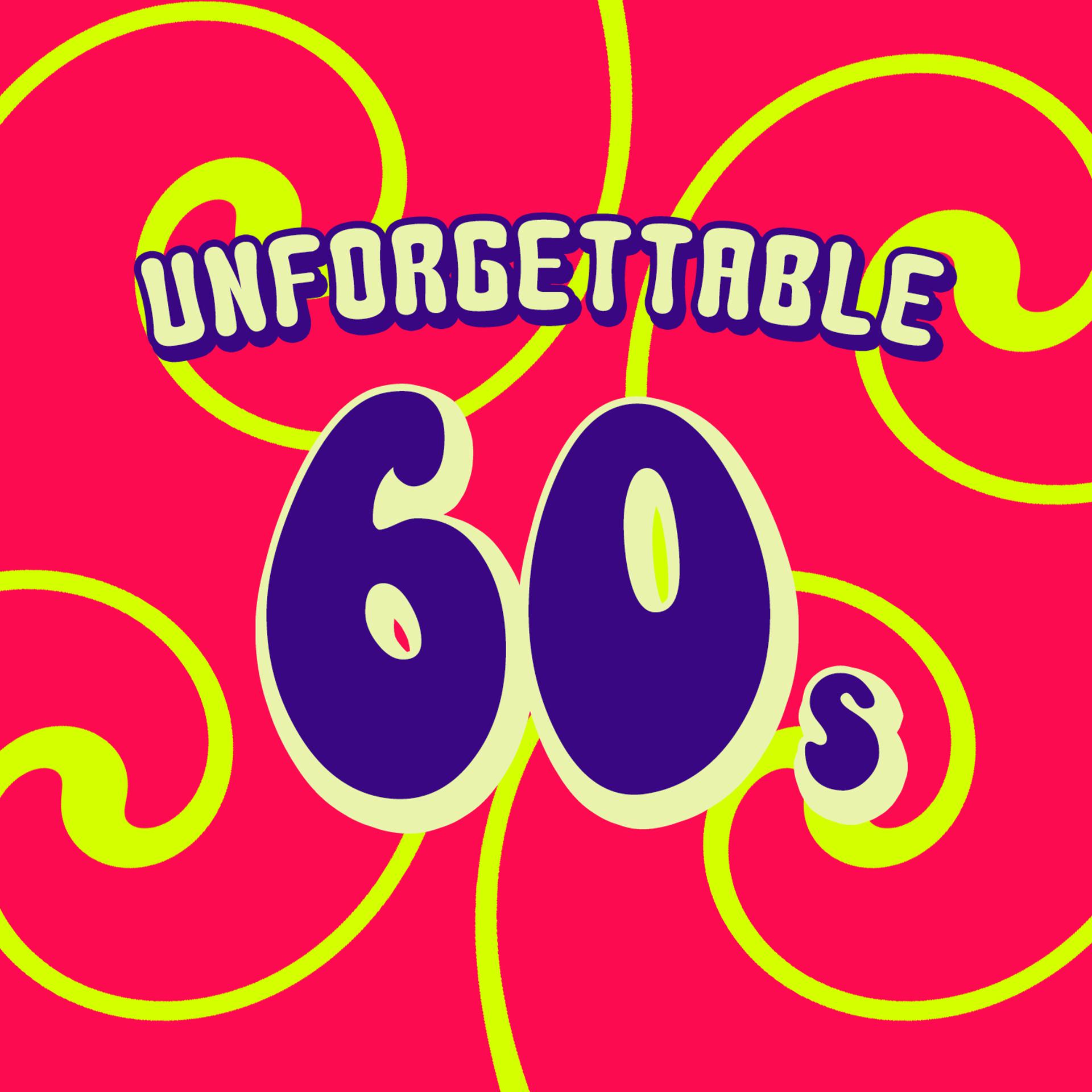Постер альбома Unforgettable 60's