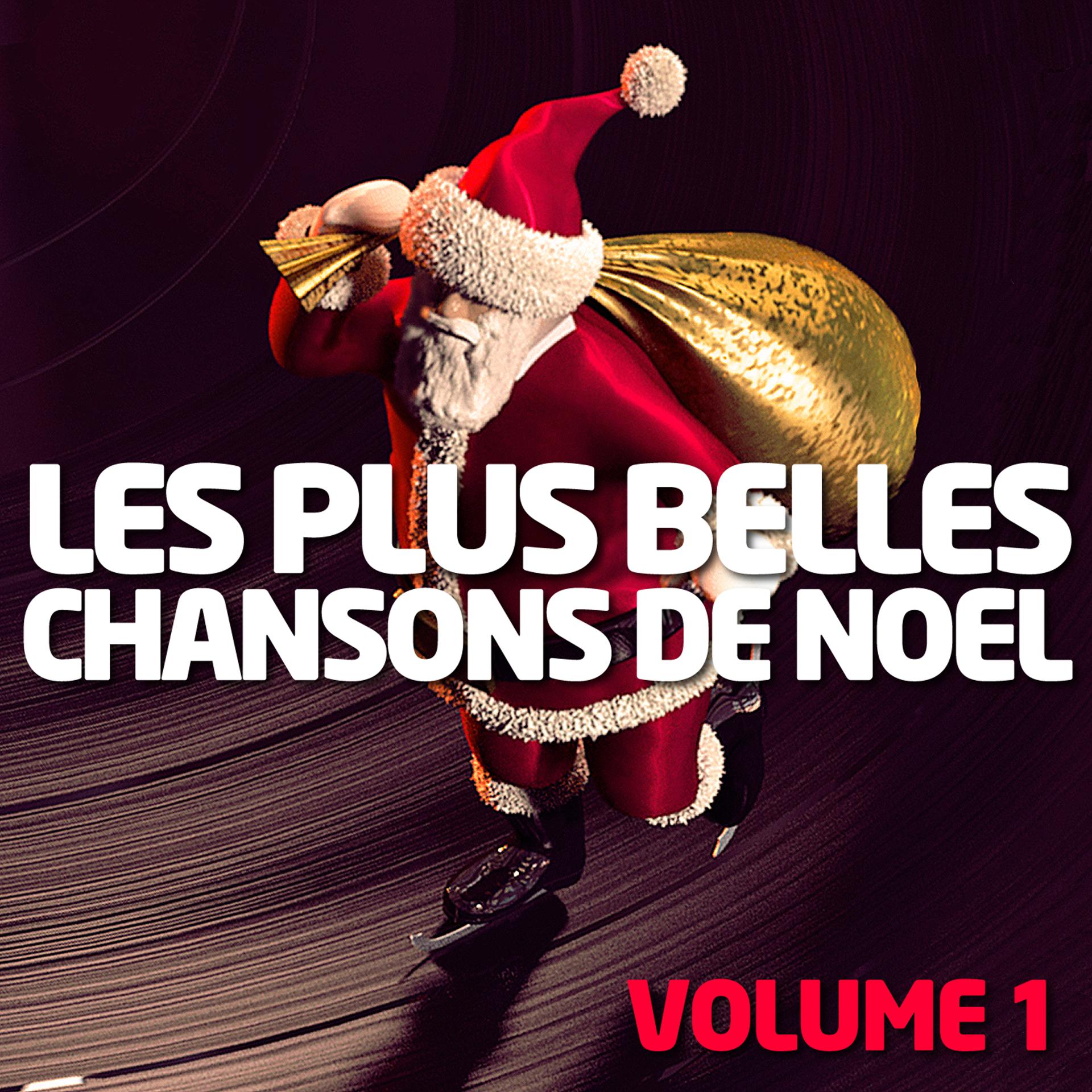 Постер альбома Les Plus Belles Chansons De Noël Vol. 1