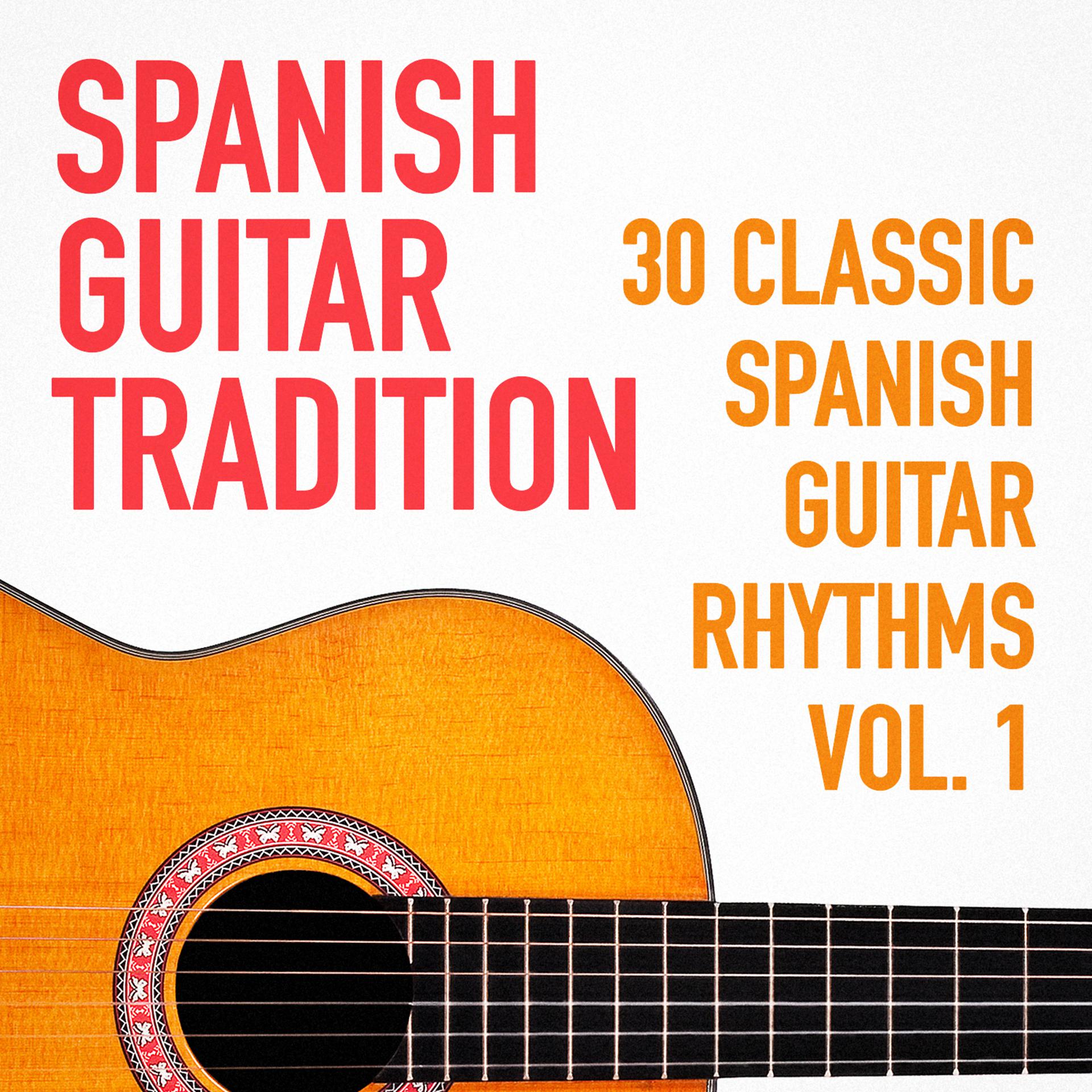 Постер альбома Spanish Guitar Tradition (30 Classic Spanish Guitar Rhythms)