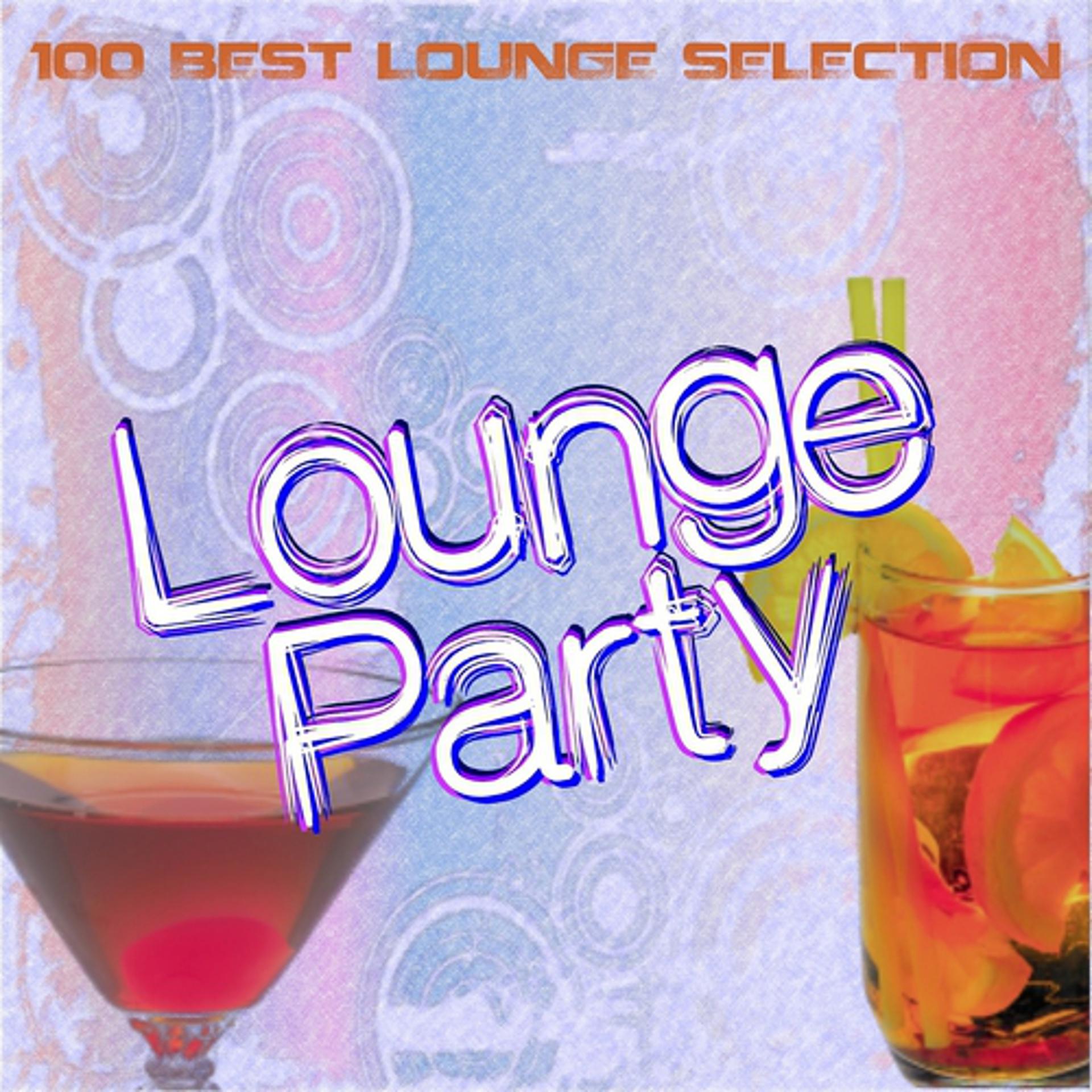 Постер альбома Lounge Party: 100 Best Lounge Selection