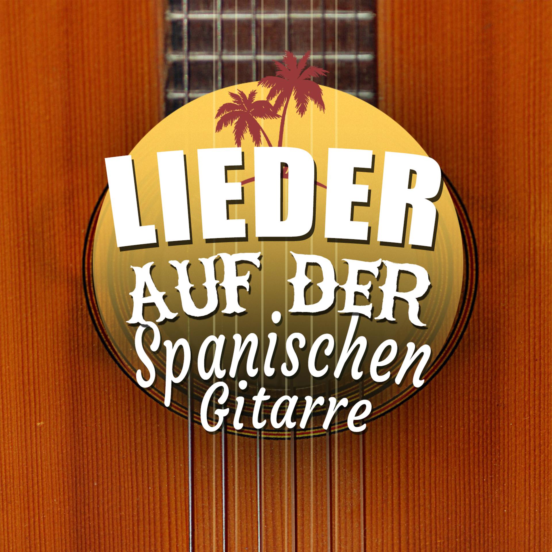 Постер альбома Lieder Auf Der Spanischen Gitarre