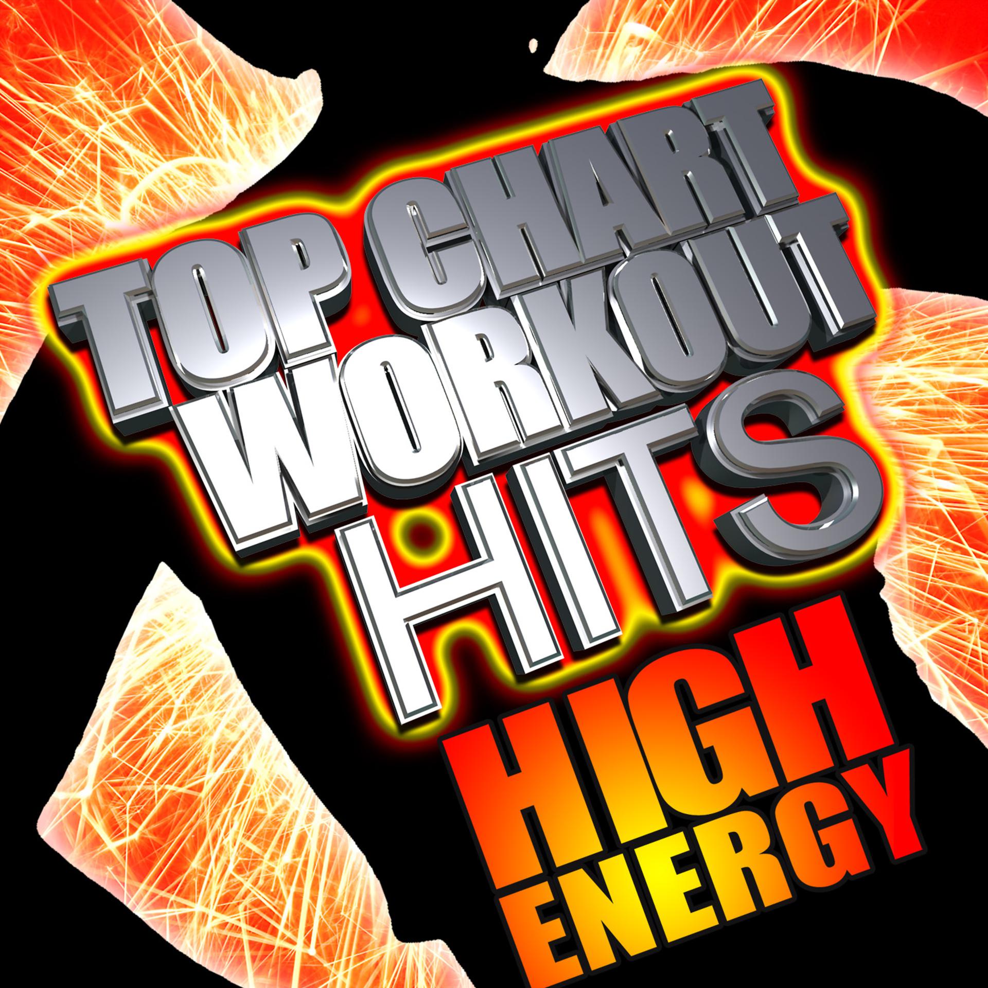 Постер альбома Top Chart Workout Hits - High Energy