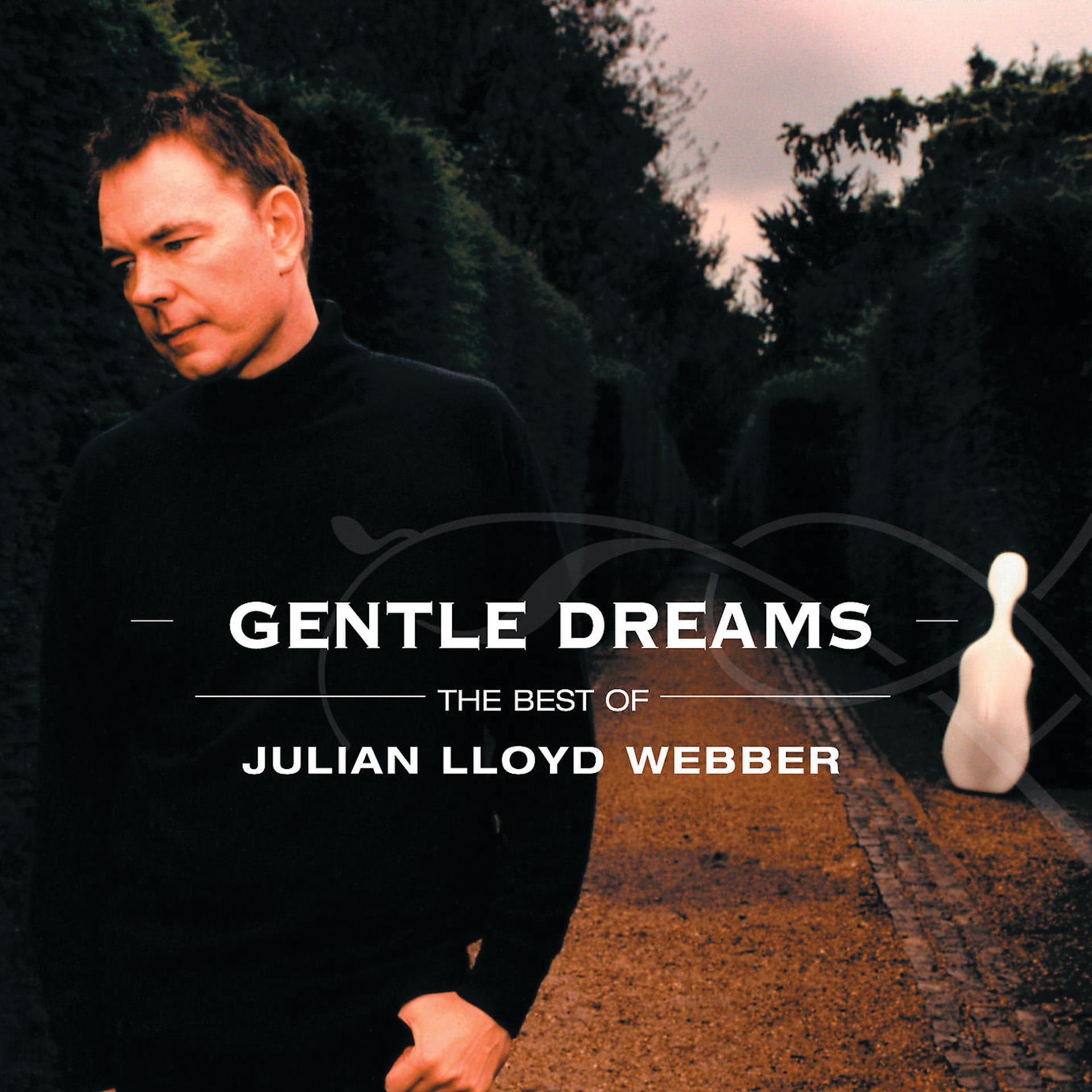 Постер альбома Gentle Dreams: The Best of Julian Lloyd Webber