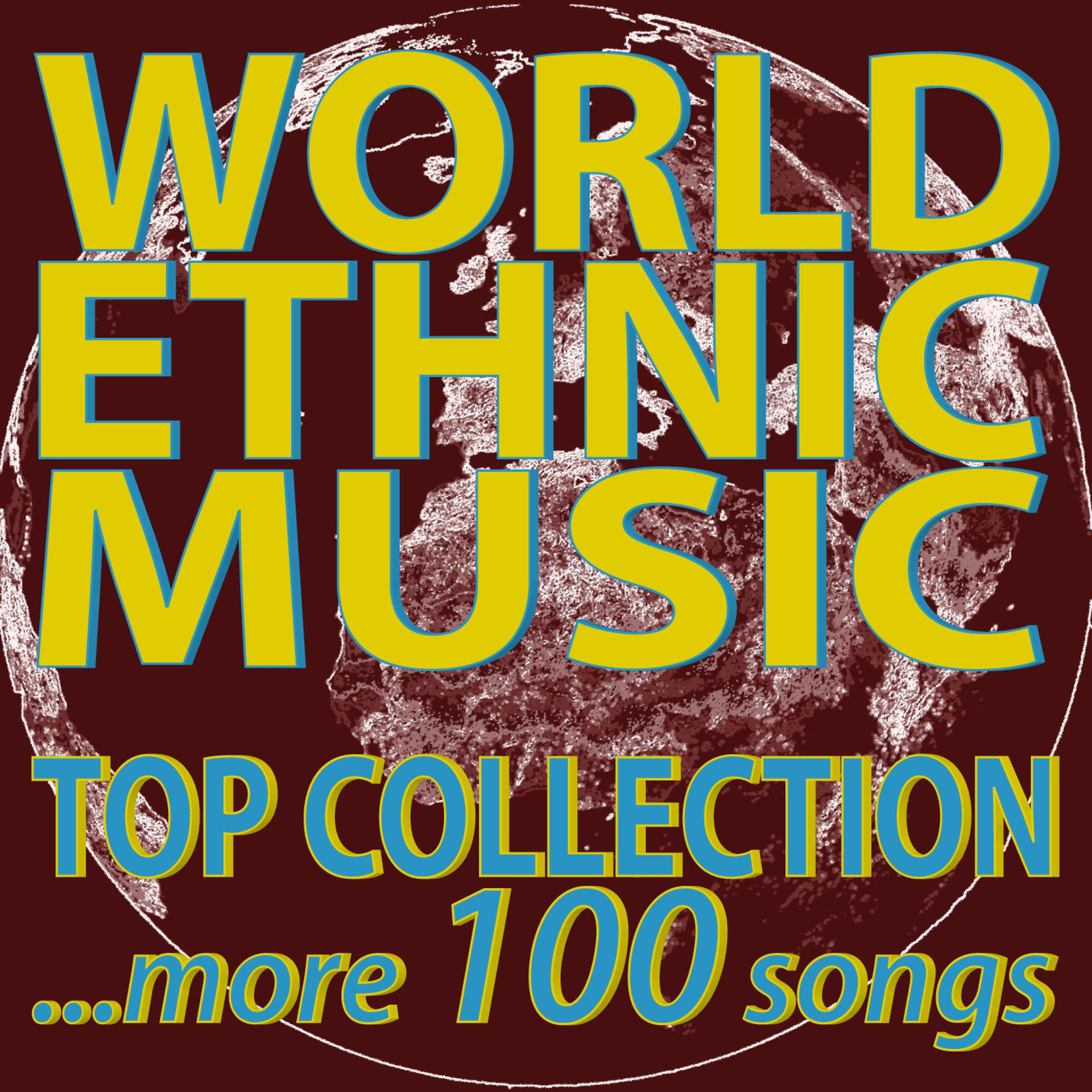 Постер альбома World Ethnic Music Top Collection...More 100 Songs