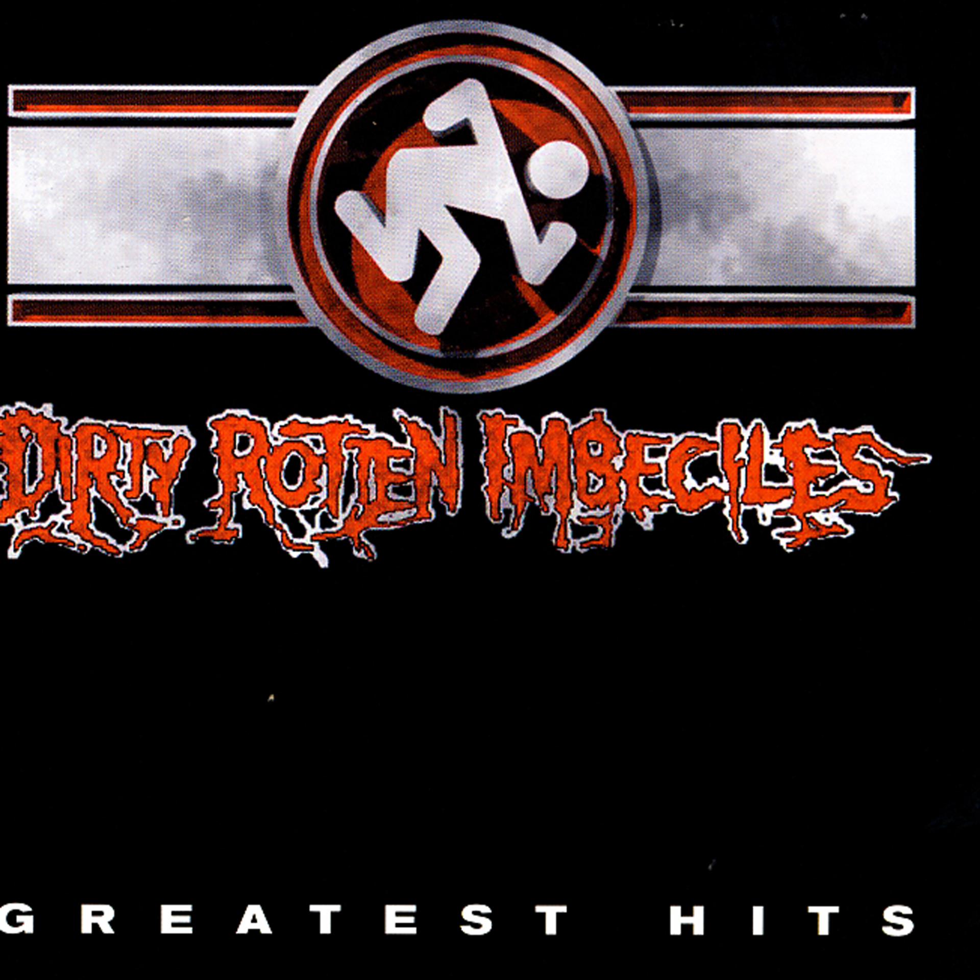 Постер альбома Dirty Rotten Imbeciles Greatest Hits