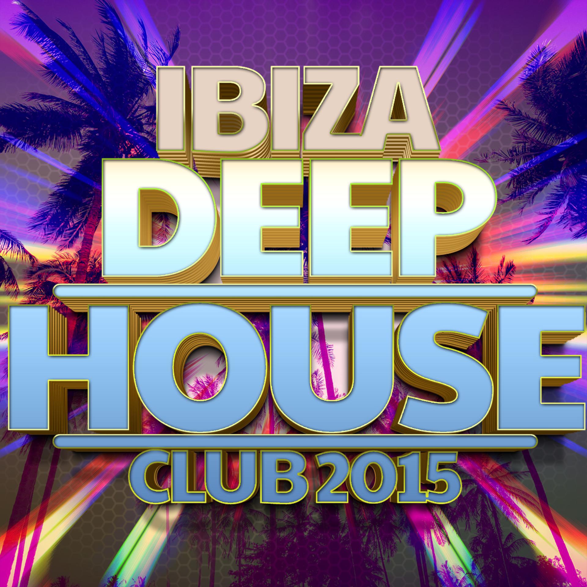 Постер альбома Ibiza Deep House Club 2015