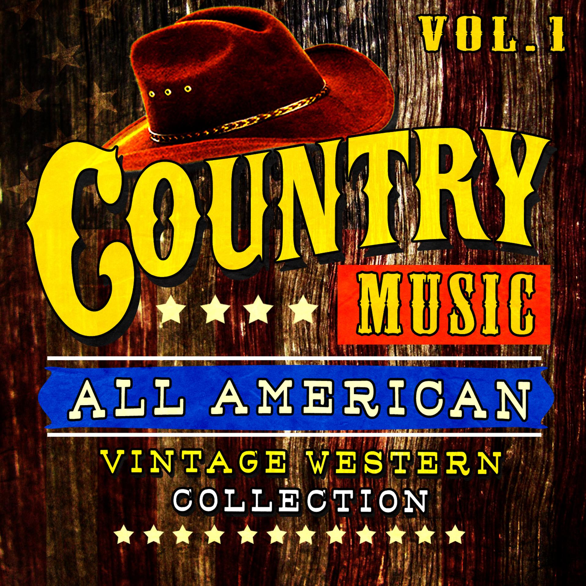 Постер альбома Country Music! All American Vintage Western Collection, Vol. 1