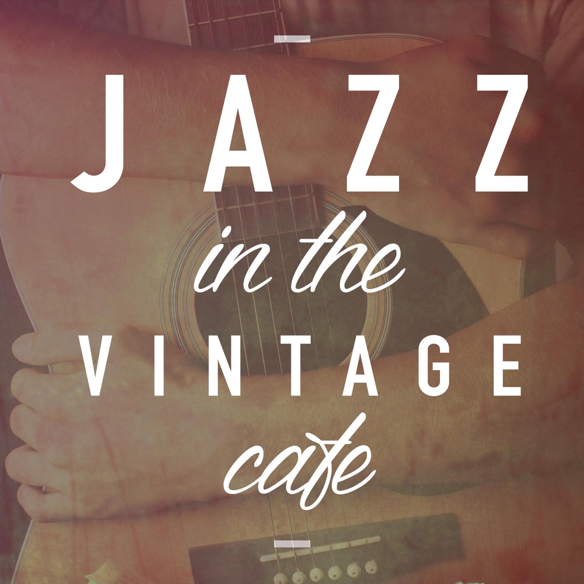 Постер альбома Jazz in the Vintage Cafe