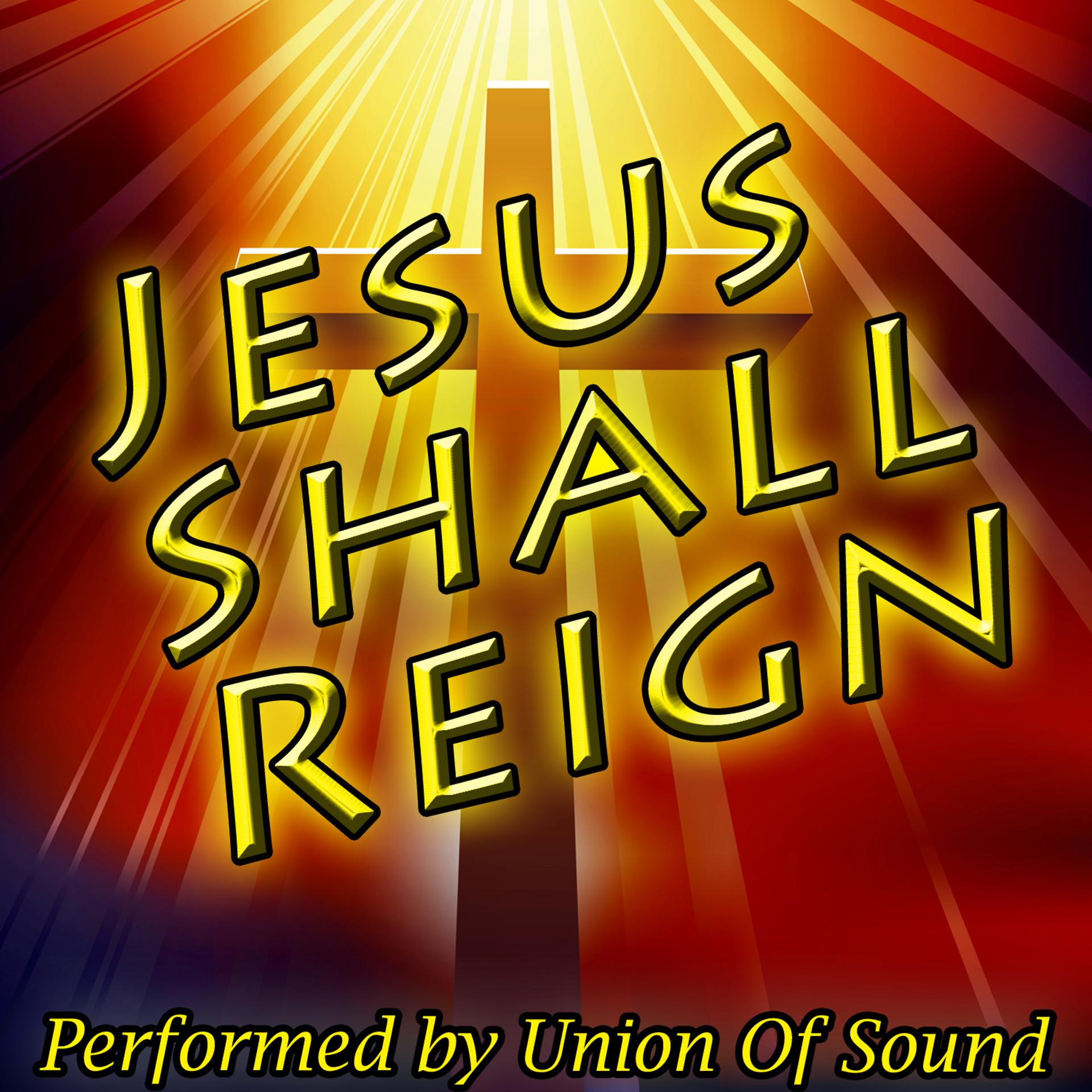 Постер альбома Jesus Shall Reign