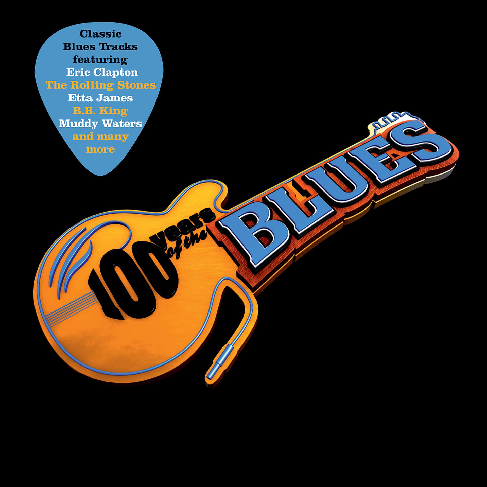 Постер альбома 100 Years Of The Blues
