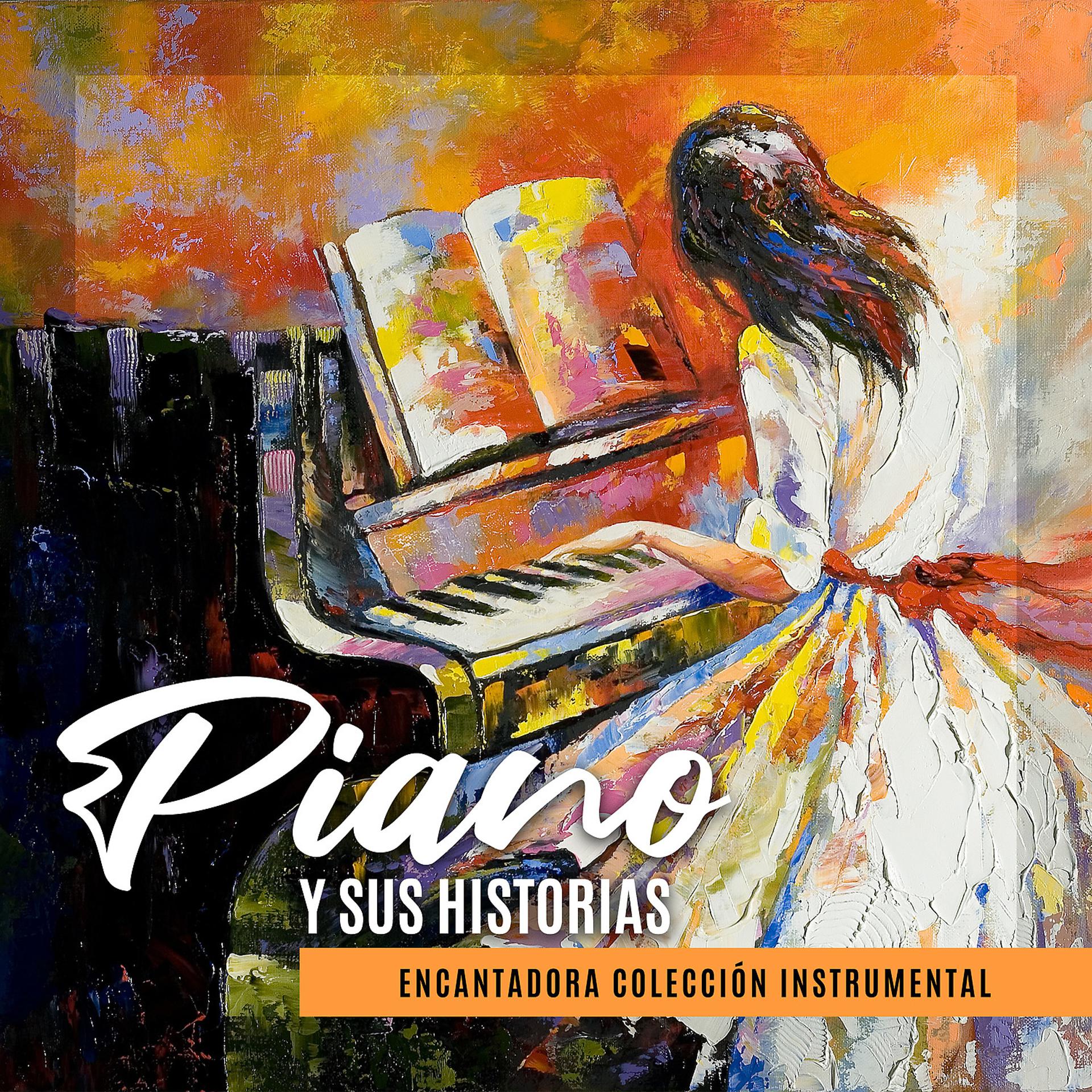 Постер альбома Piano y Sus Historias: Encantadora Coleccion Instrumental