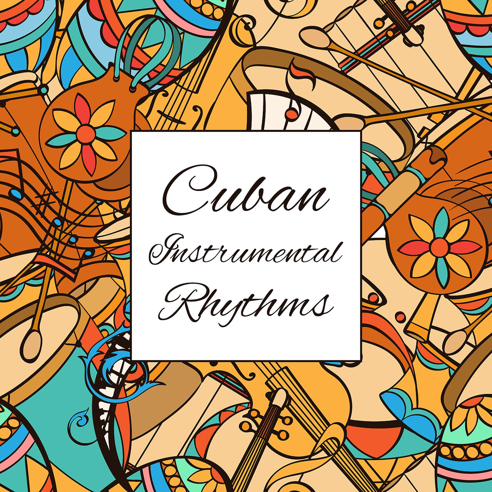 Постер альбома Cuban Instrumental Rhythms: Relaxing Zone