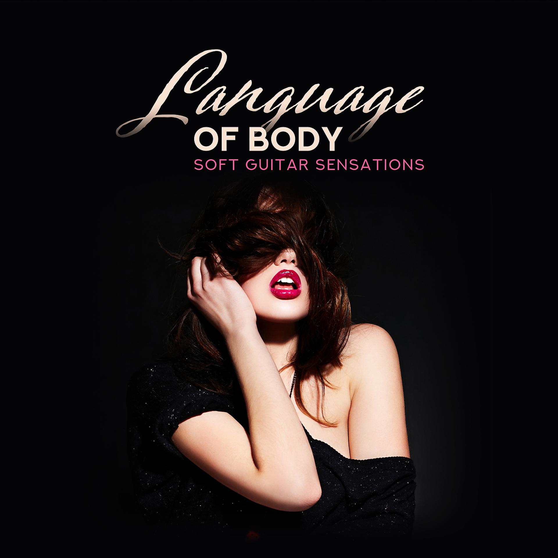 Постер альбома Language of Body - Soft Guitar Sensations