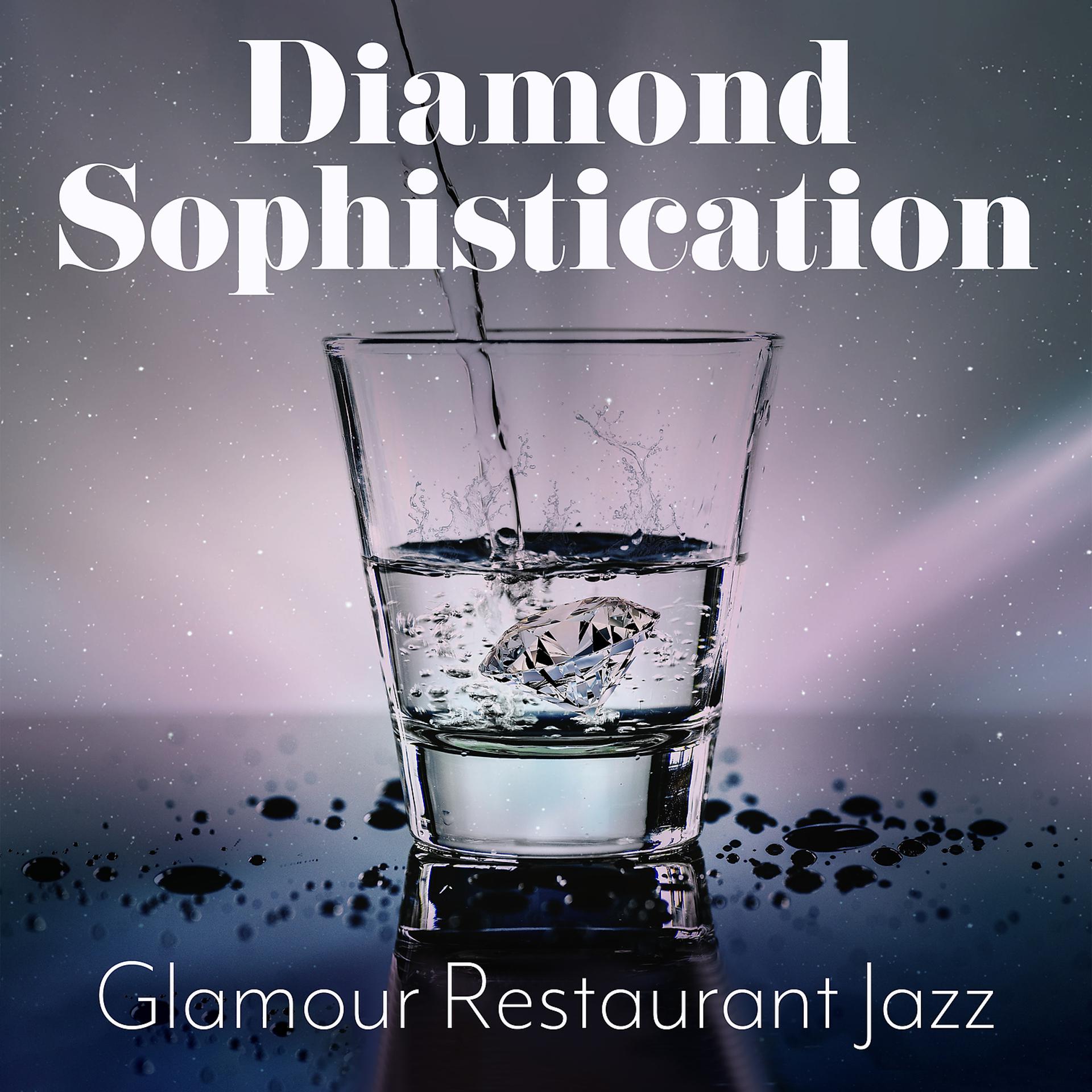 Постер альбома Diamond Sophistication: Glamour Restaurant Jazz