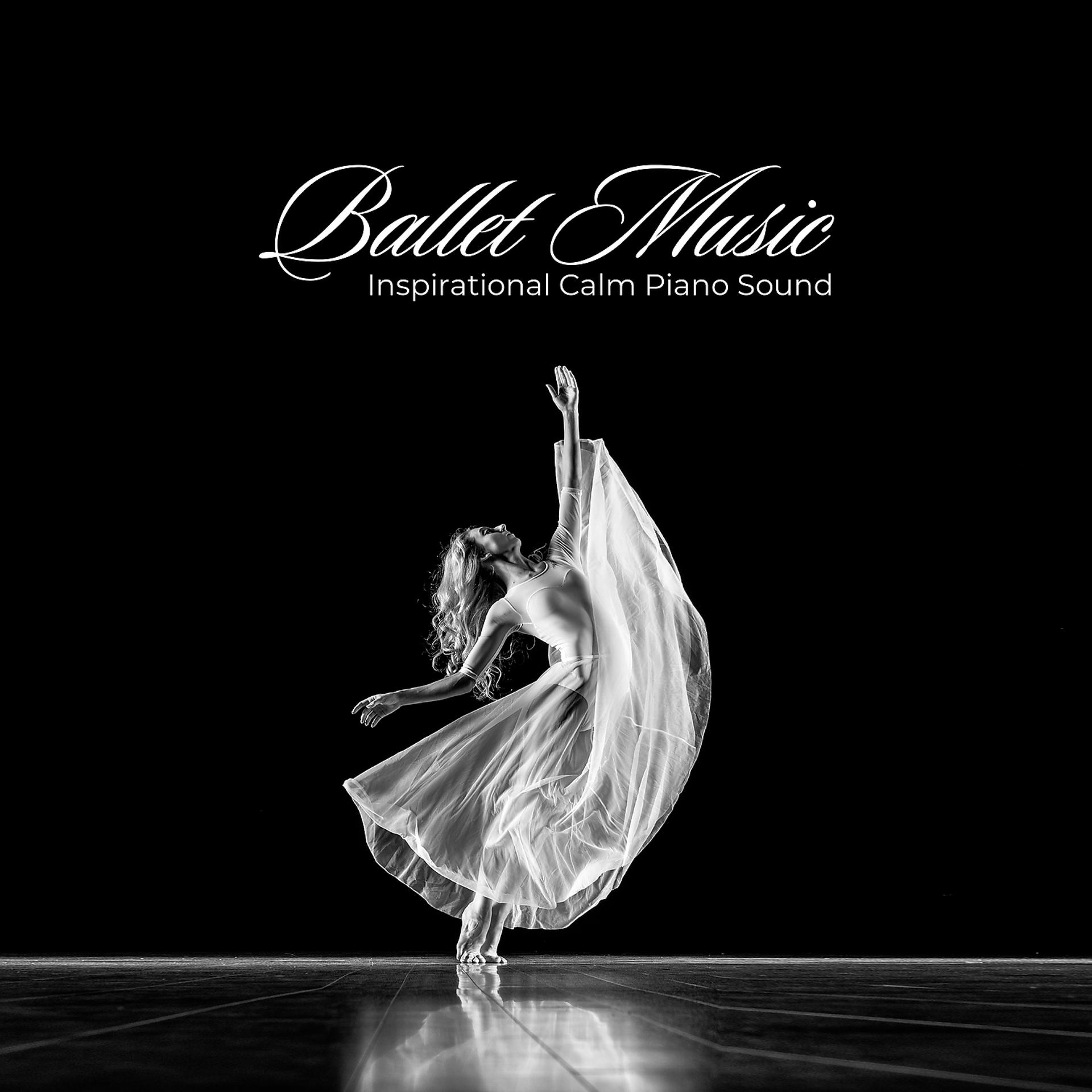 Постер альбома Ballet Music – Inspirational Calm Piano Sound