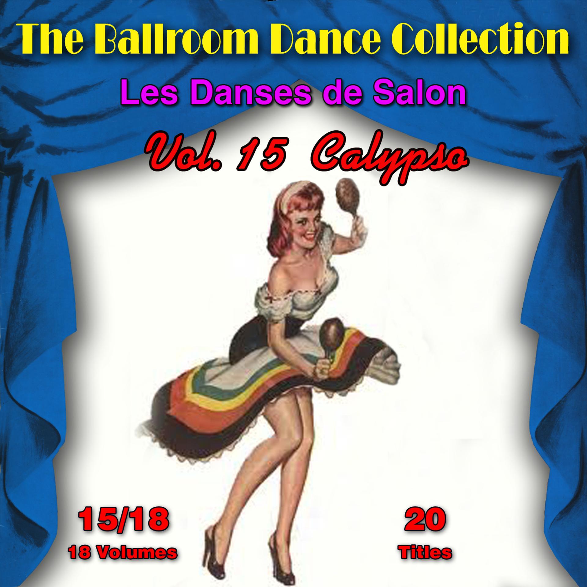 Постер альбома The Ballroom Dance Collection (Les Danses de Salon), Vol. 15/18: Calypso
