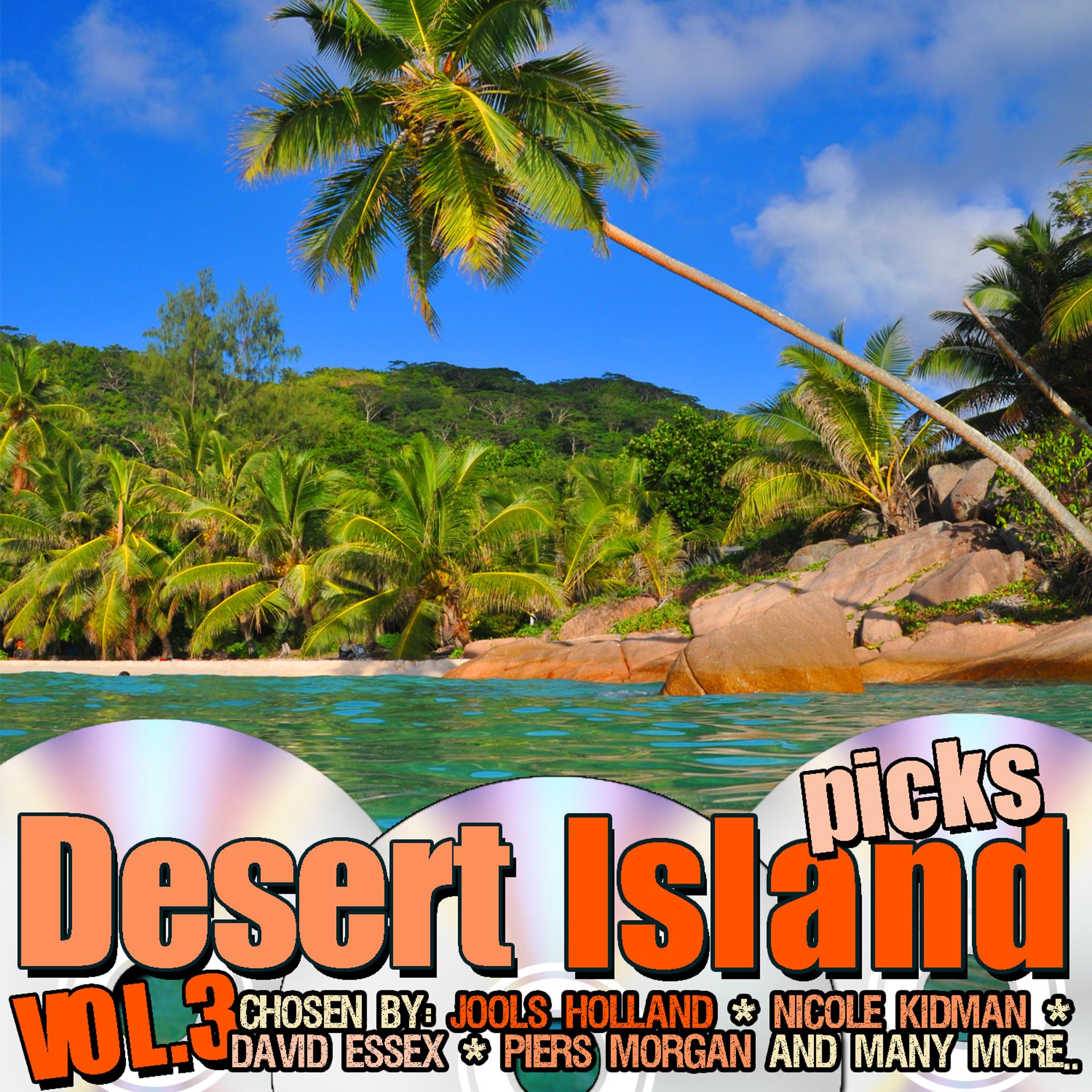 Постер альбома Desert Island Picks Vol 3. (Remastered)
