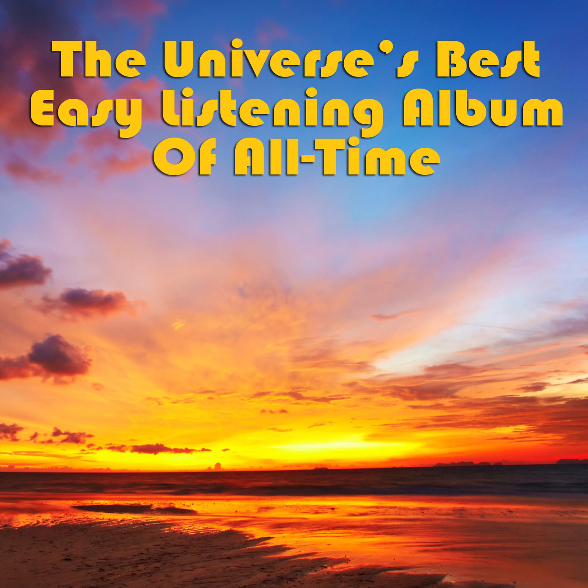 Постер альбома The Universe's Best Easy Listening Of All-Time