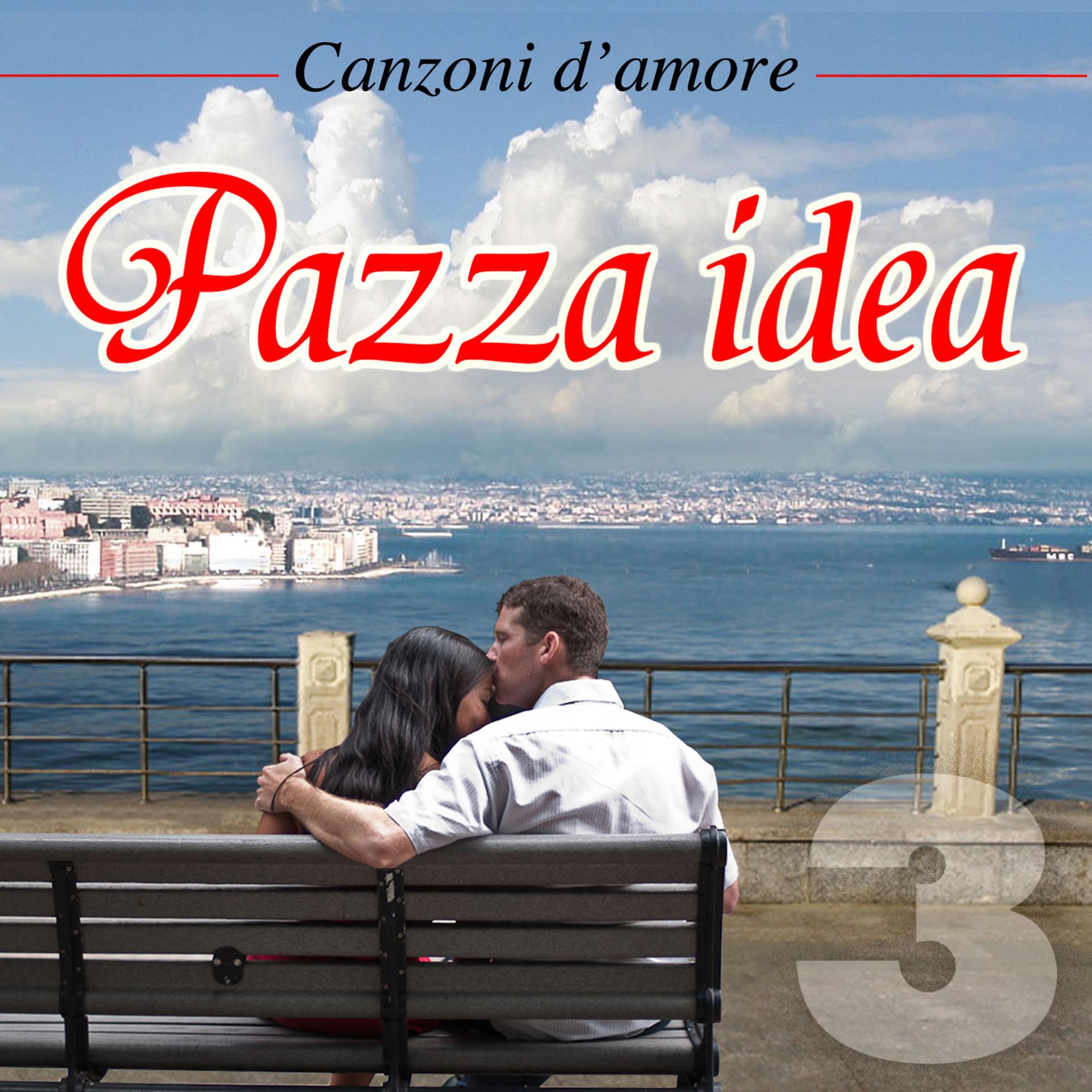 Постер альбома Canzoni d'amore - Vol. 3 - Pazza idea
