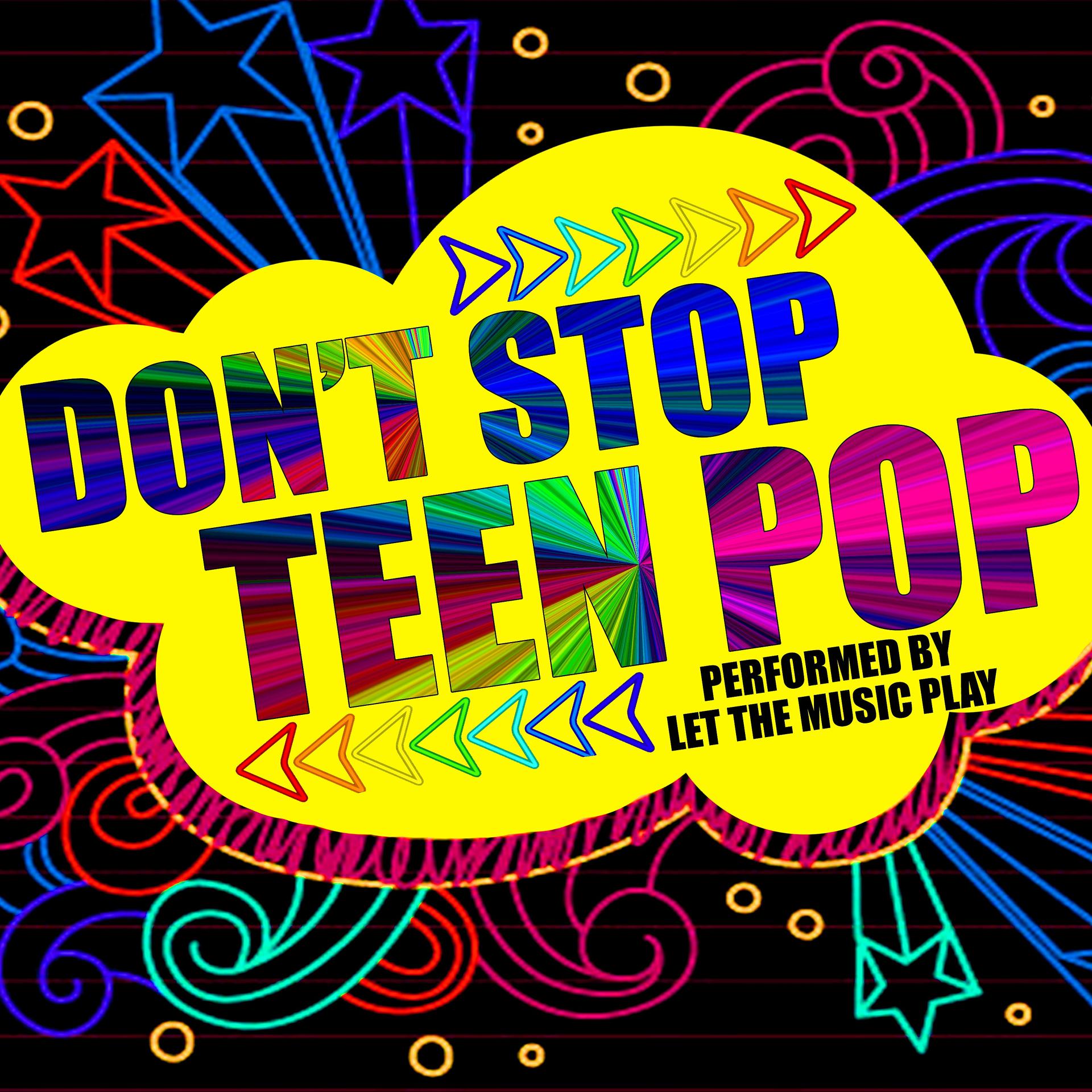 Постер альбома Don't Stop Teen Pop