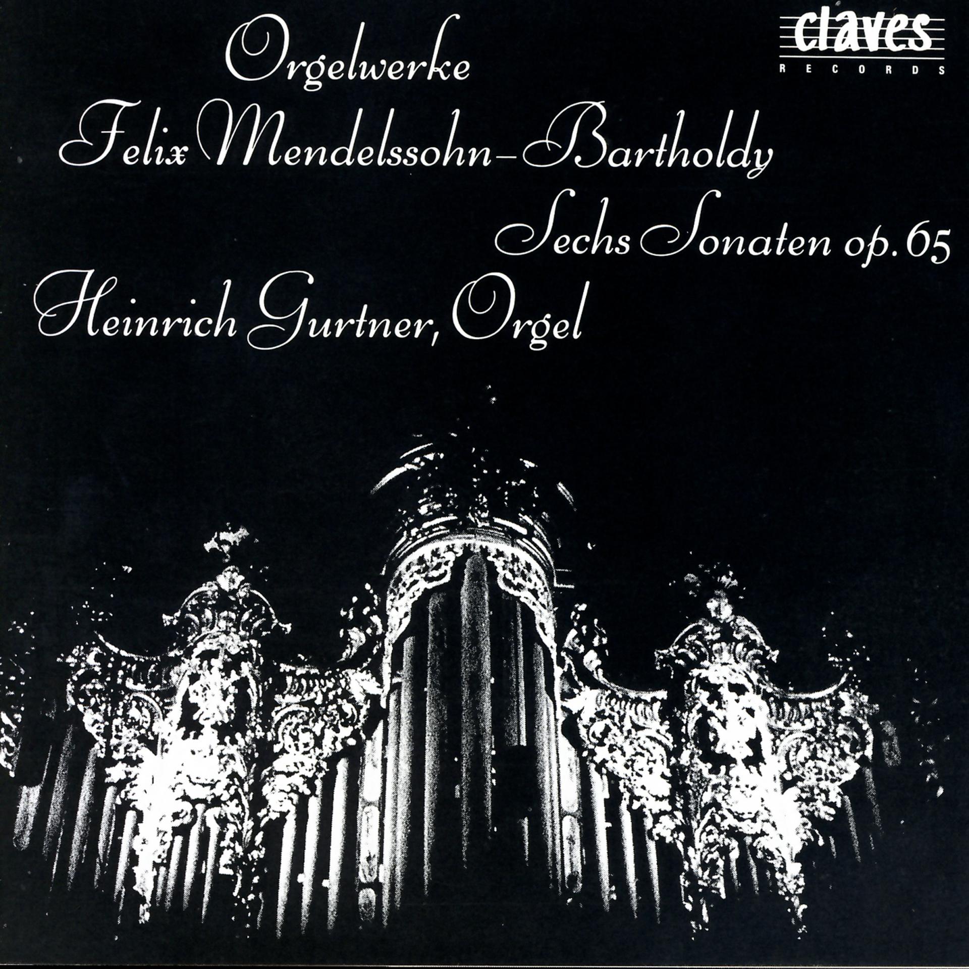 Постер альбома Mendelssohn: The Six Organ Sonatas Op.65