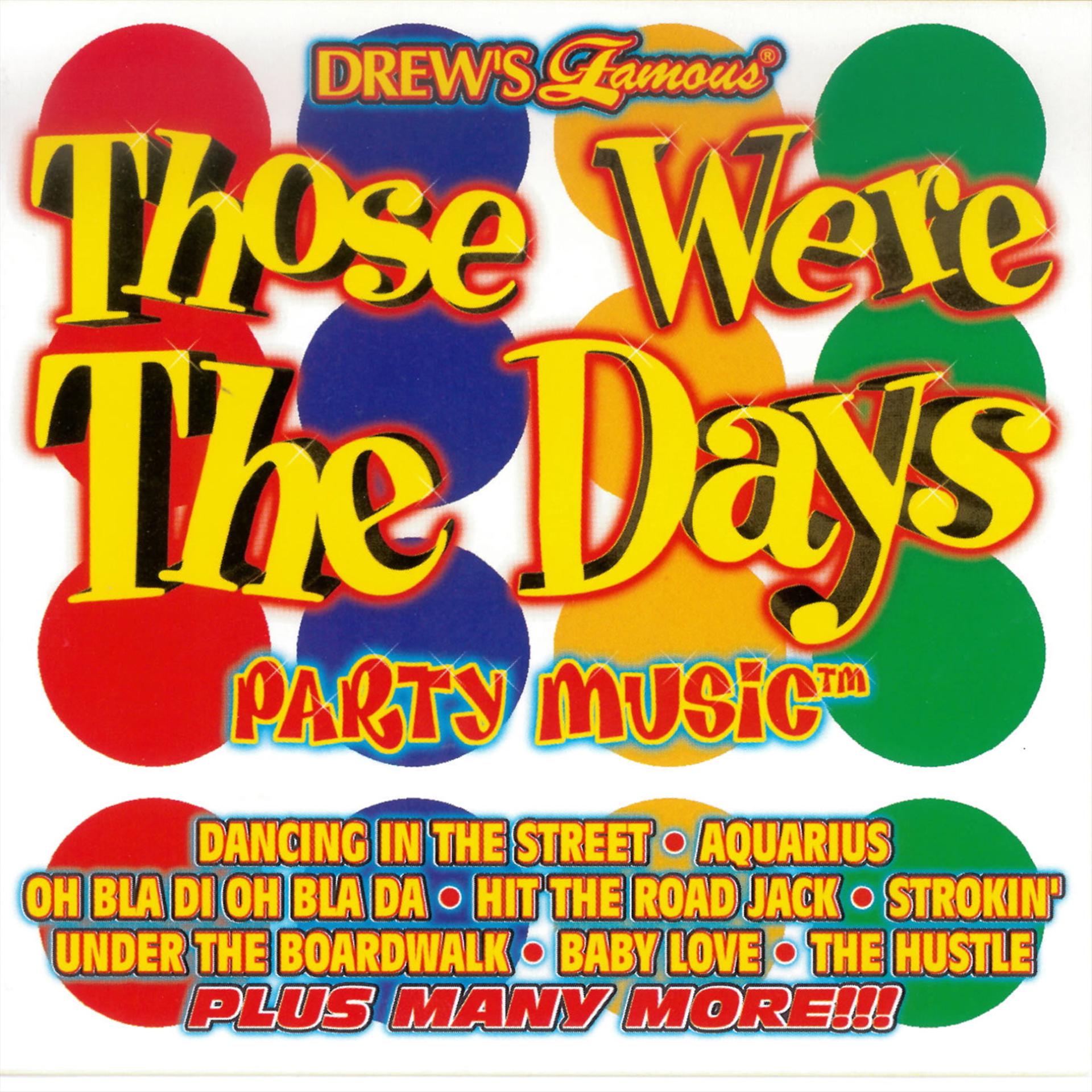 Постер альбома Drew's Famous Those Were The Days Party Music