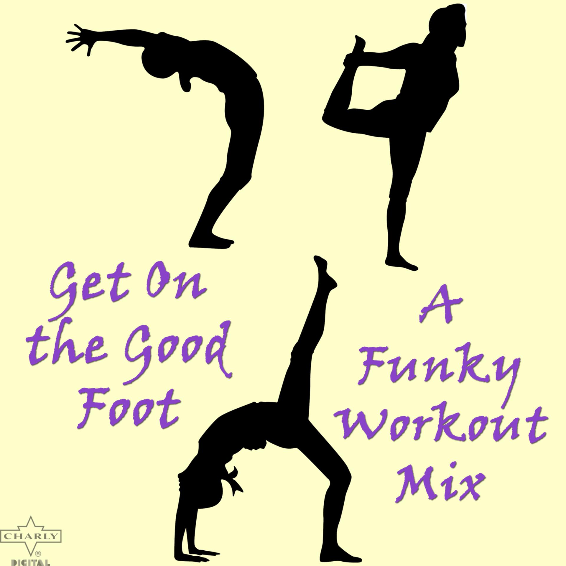 Постер альбома Get On the Good Foot: A Funky Workout Mix