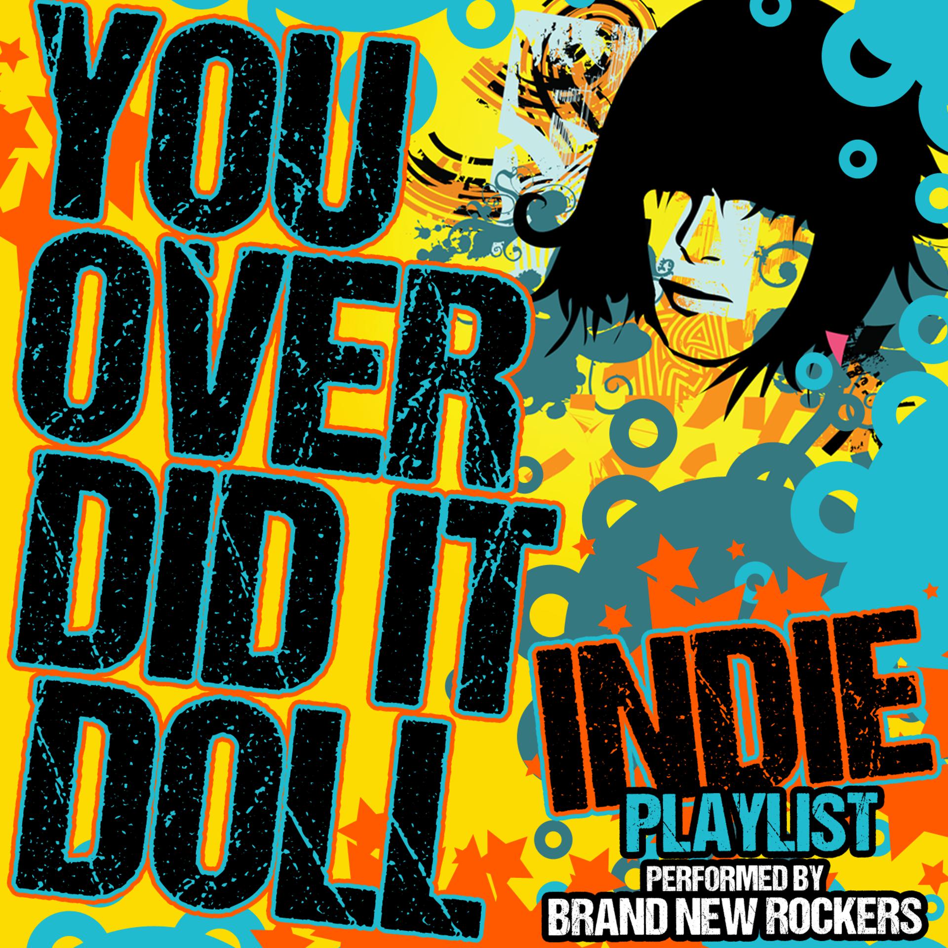 Постер альбома You Overdid It Doll: Indie Playlist