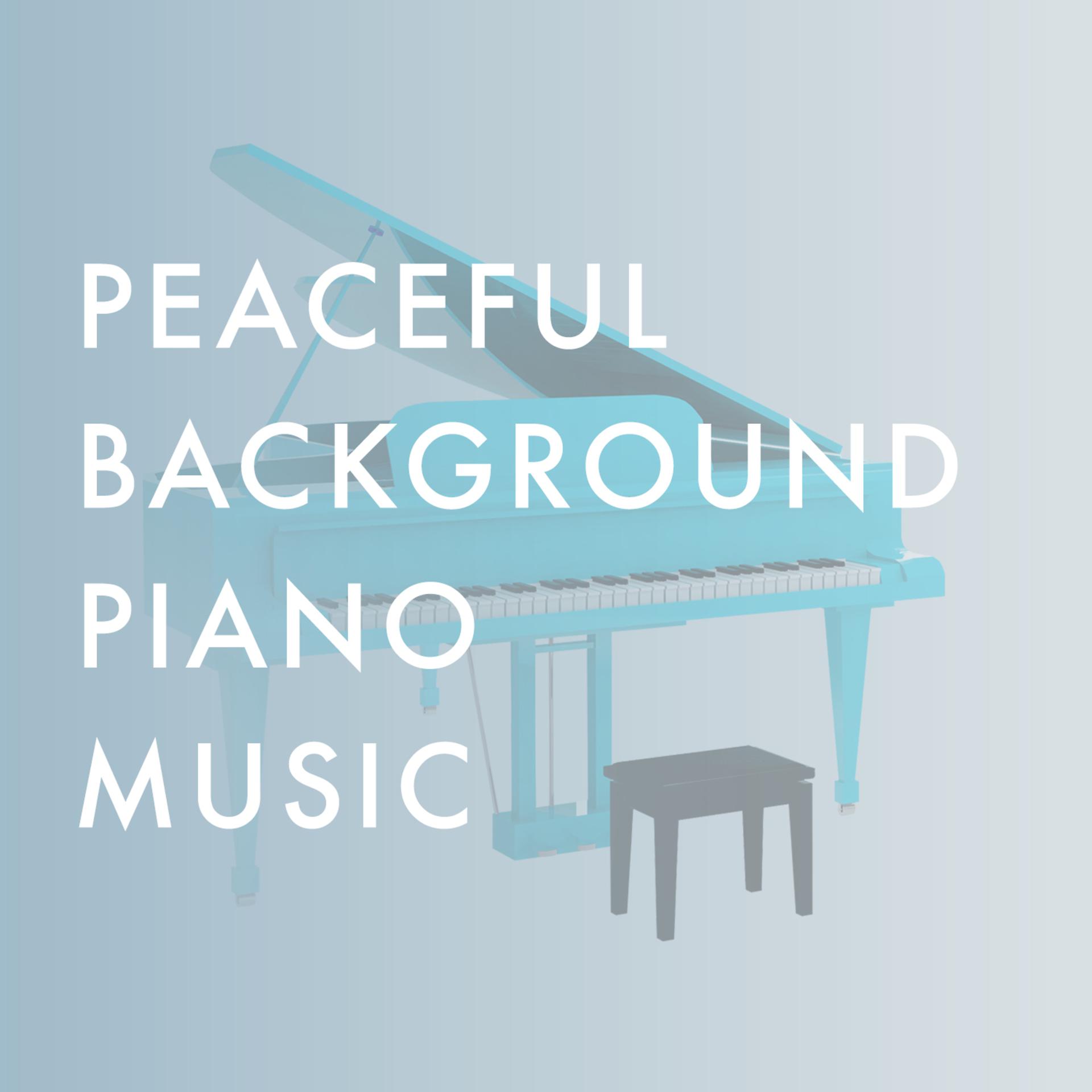 Постер альбома Peaceful Background Piano Music