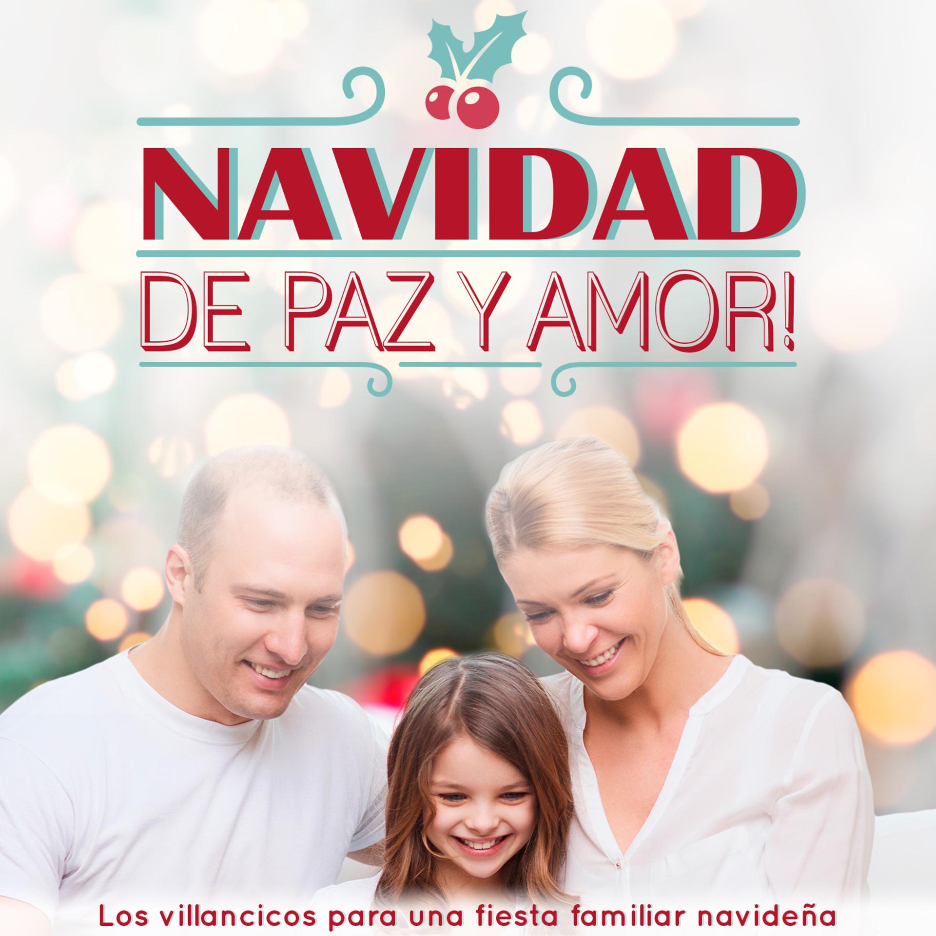 Постер альбома Navidad de Paz y Amor ! Los Villancicos para una Fiesta Familiar Navideña