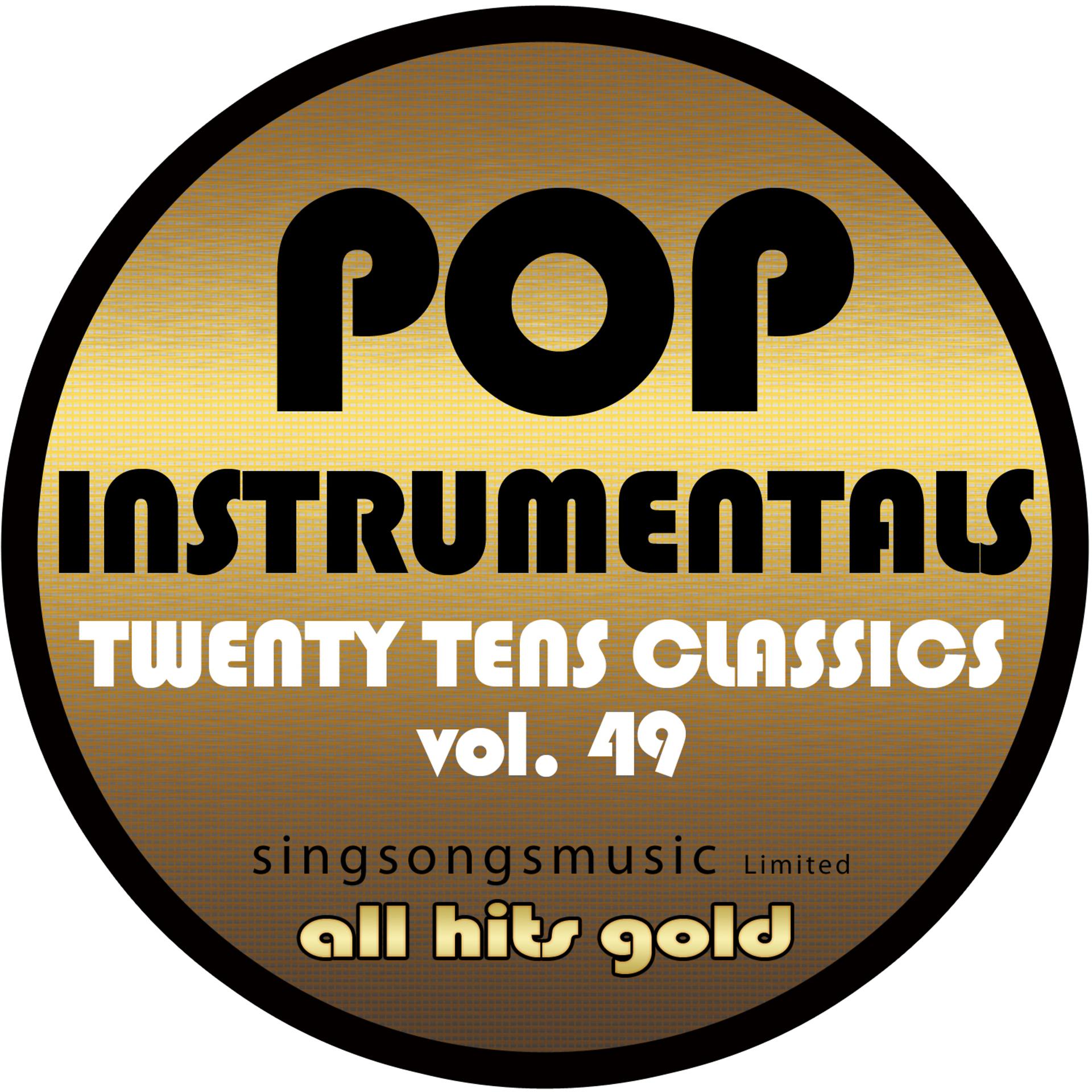 Постер альбома Pop Instrumentals: Twenty Tens Classics, Vol. 49
