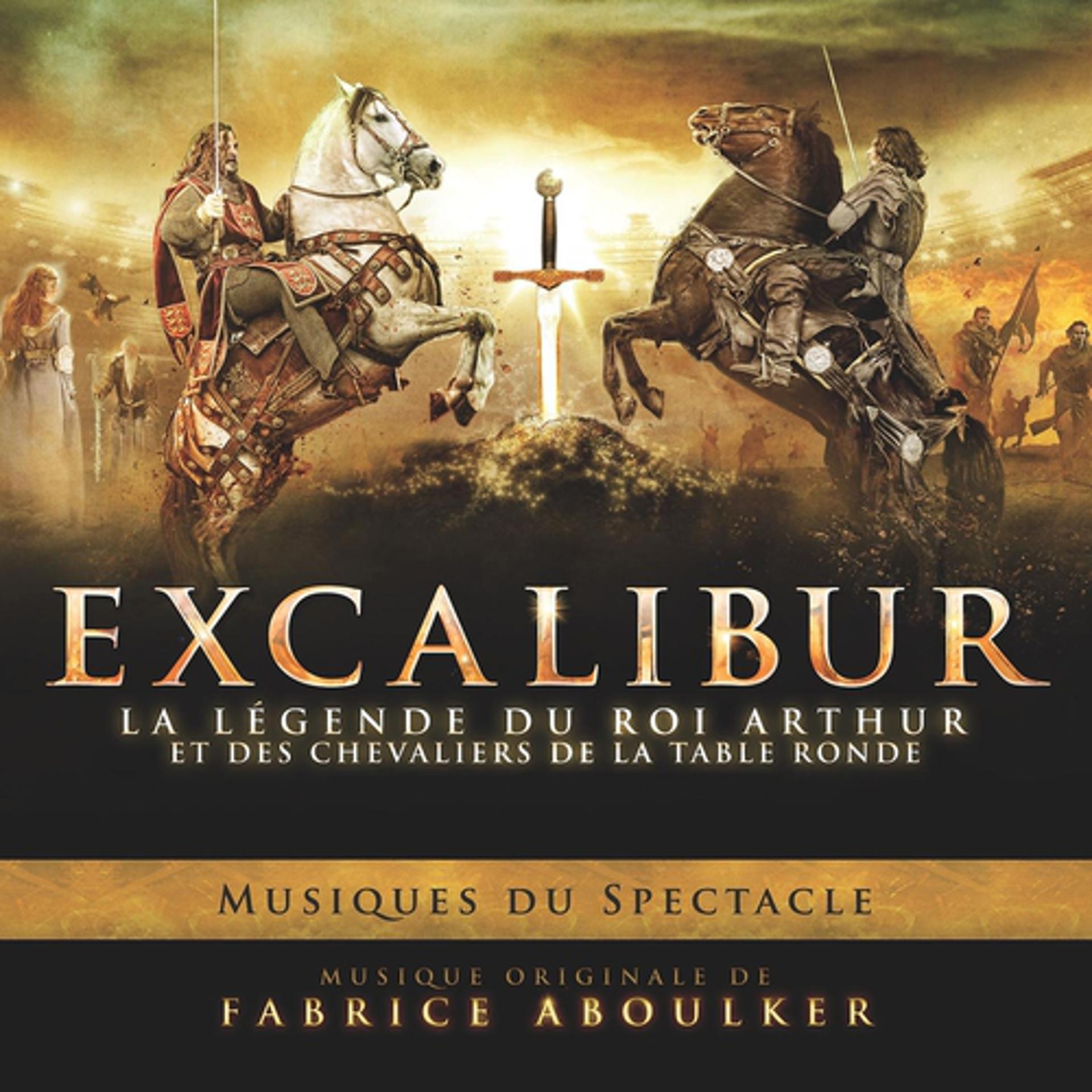 Постер альбома Excalibur, la légende du roi Arthur et des chevaliers de la table ronde (Musiques du spectacle au Stade de France 2011)
