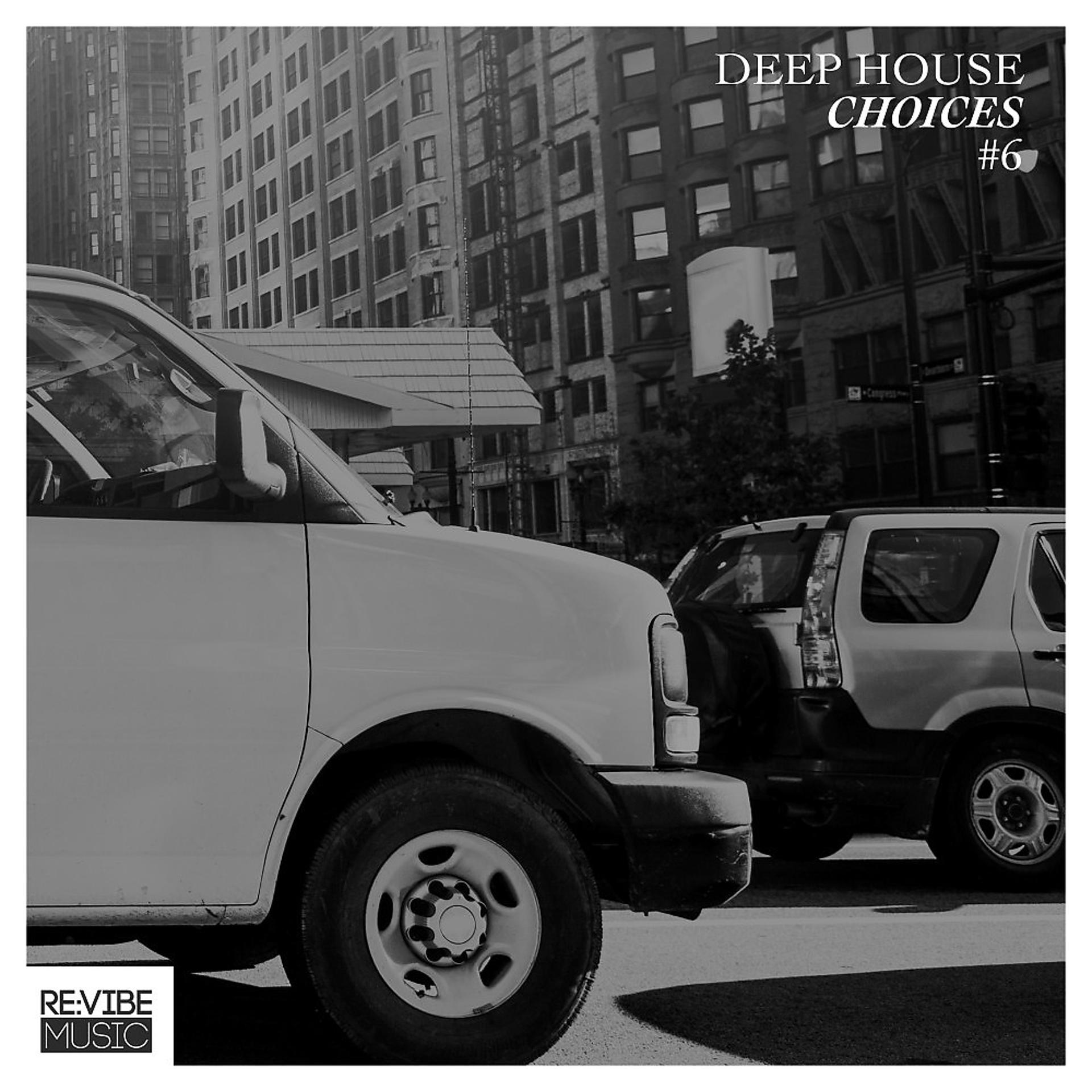 Постер альбома Deep House Choices, Vol. 6