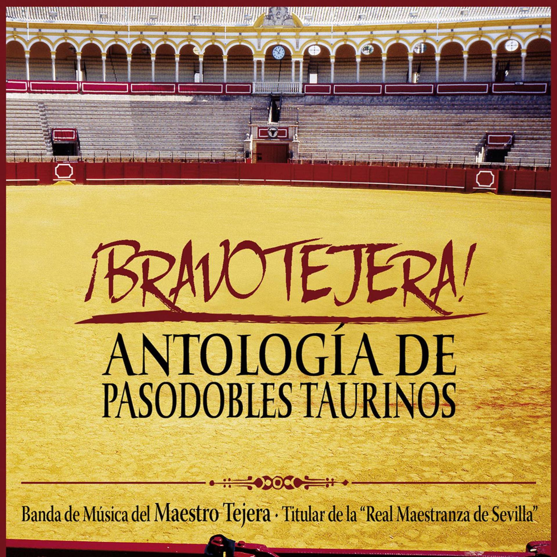Постер альбома ¡Bravo Tejera! Antología de Pasodobles Taurinos