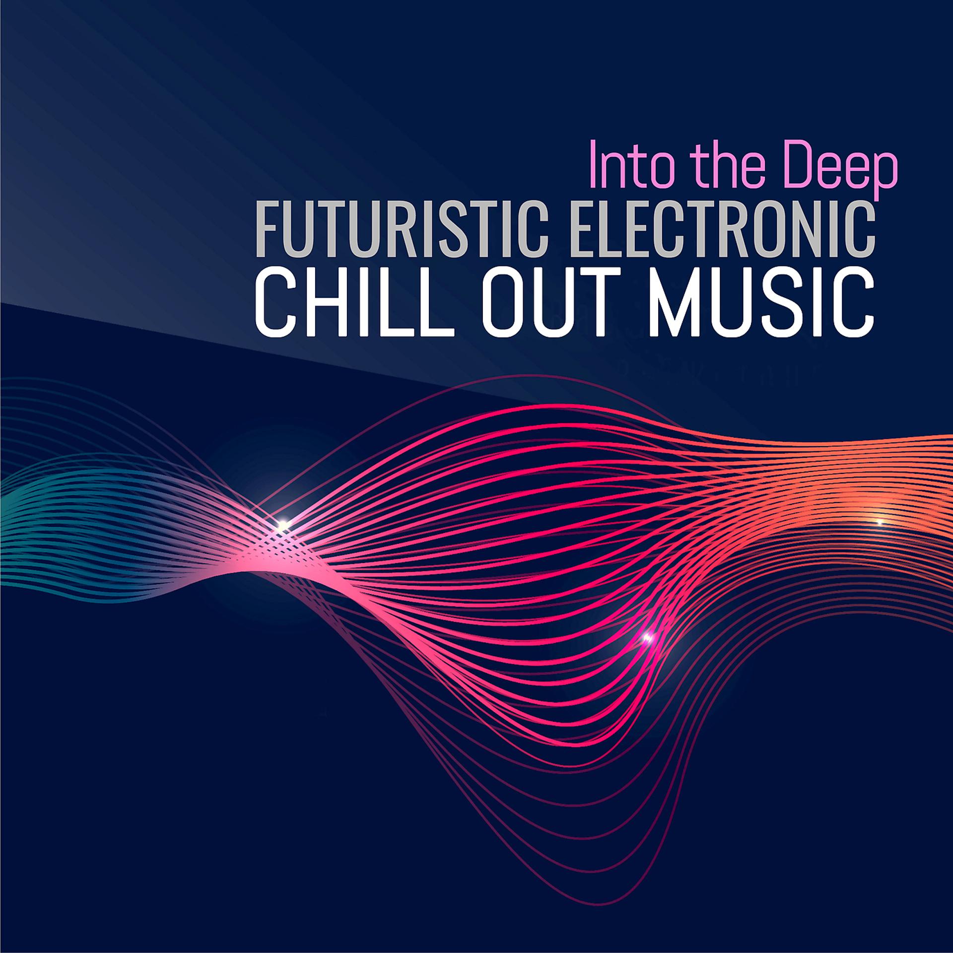 Постер альбома Into the Deep: Futuristic Electronic Chill Out Music